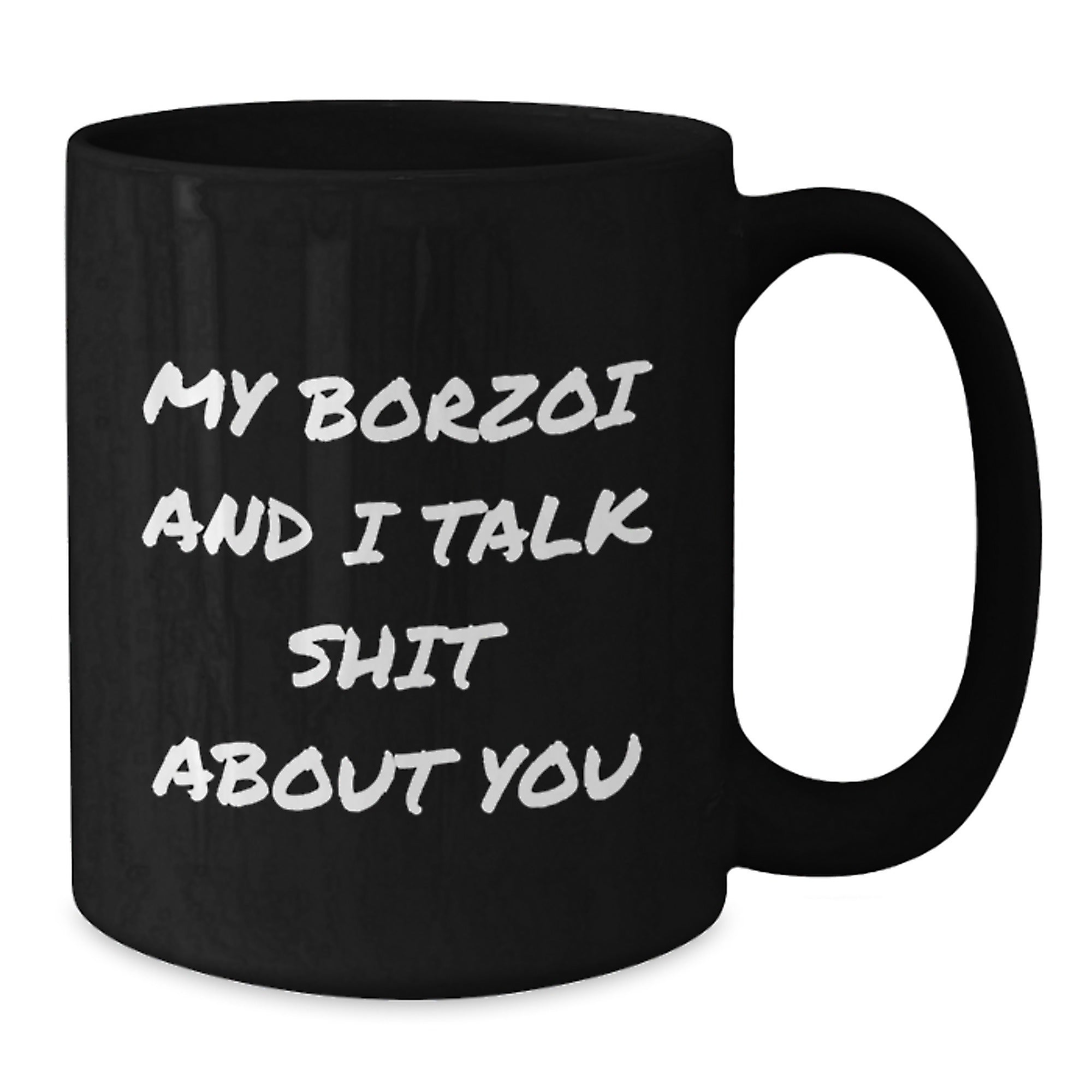 Funny Borzoi Dog Quotes Black Coffee Mugs Gifts from Friends for Borzoi Dog Lovers on Birthday, Funny Quote Mug - Additional