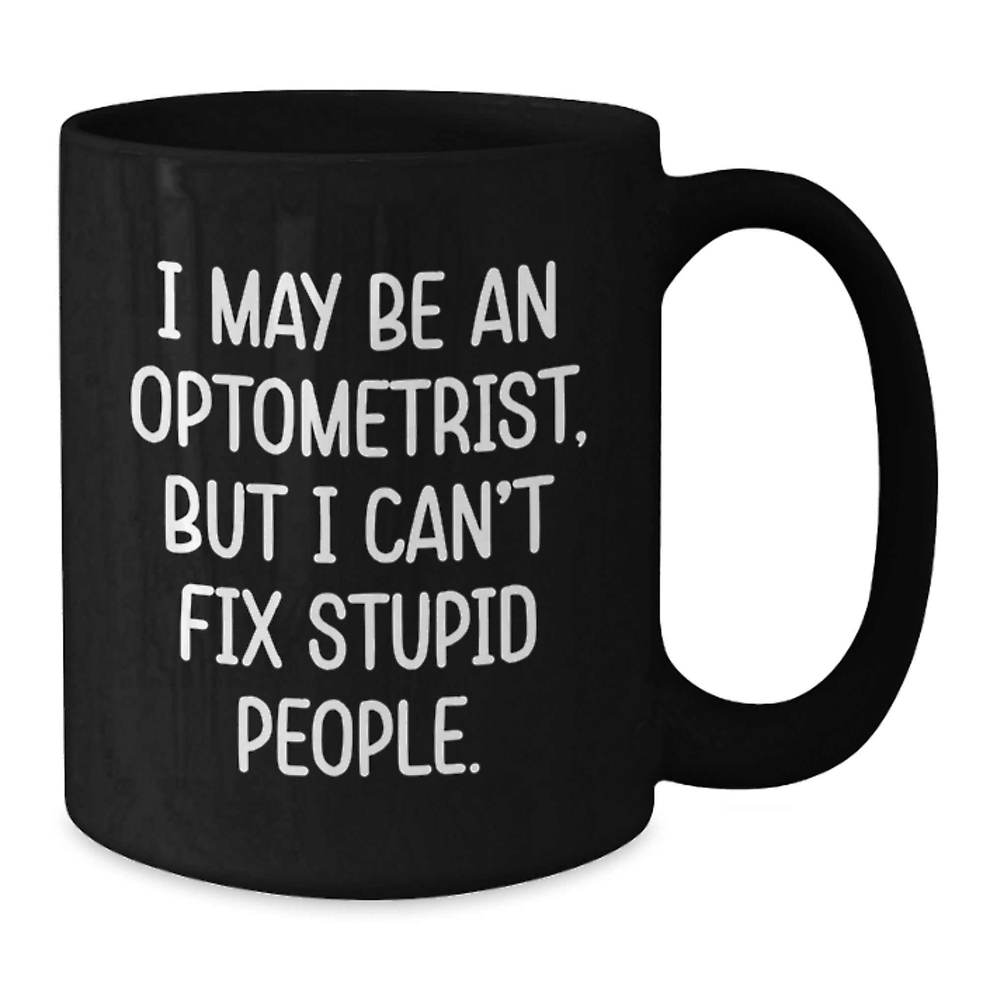 Funny Optometrist Gifts for Him Her Friends Family - I May 'Fix' Your Coffee Needs - Black Christmas Coffee Mug - Additional
