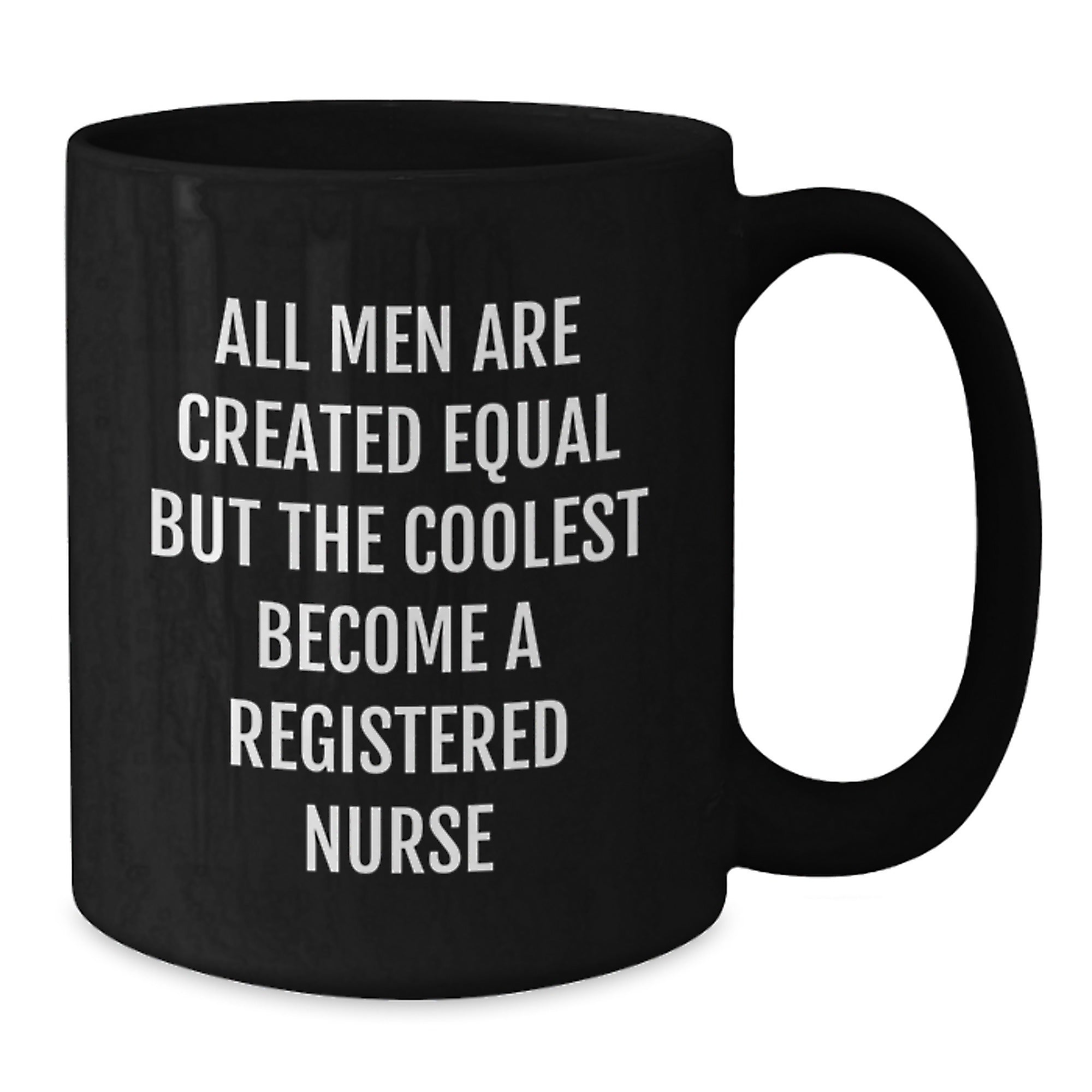 Funny Registered Nurse Gifts for Her, All Men Are Created Equal But The Coolest Become A Registered Nurse Mug, Valentine's Unique Gifts for Registered Nurse Friends - Additional