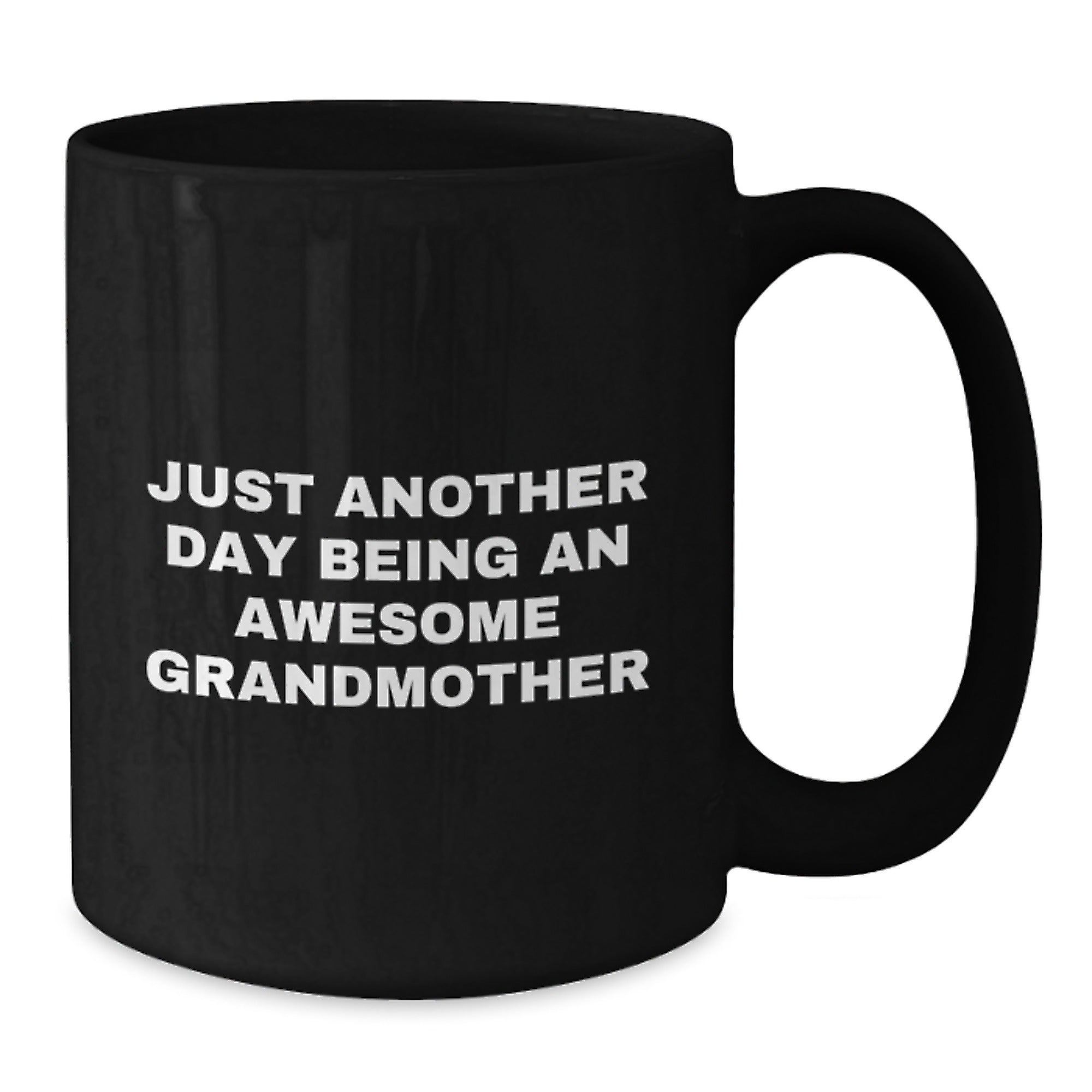 Funny Grandmother Gifts from Family - Just Another Day Being An Awesome Grandmother Black Coffee Mug for Her - Additional