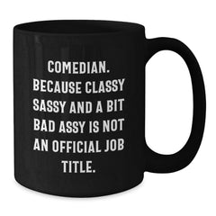 Funny Comedian Gifts from Friends to Comedian, Comedian Black Coffee Mug, Christmas Unique Comedian Mug - Additional