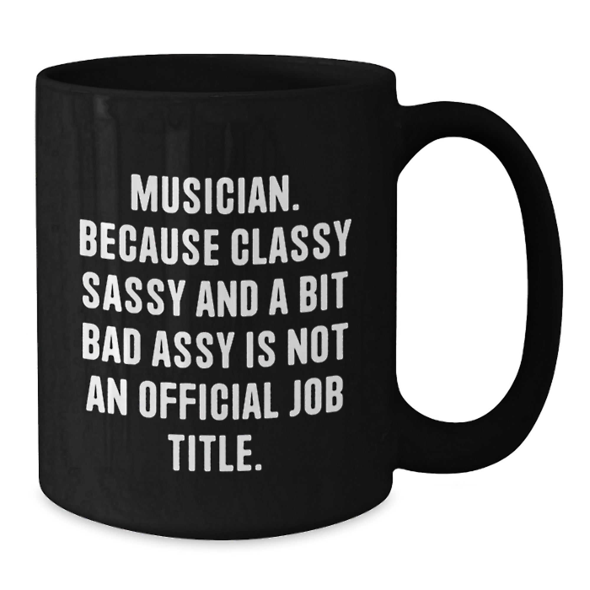 Funny Musician Quote Black Coffee Mug Gifts from Friends, Unique Musician Christmas Unique Gifts for Men, Musician Sassy Coffee Mug - Additional