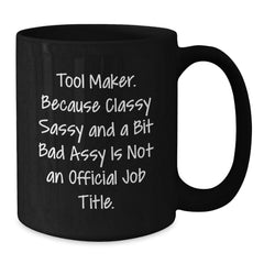 Funny Tool Maker Gifts - Black Coffee Mugs for Christmas Unique Presents from Men to Women or Friends and Family - Additional