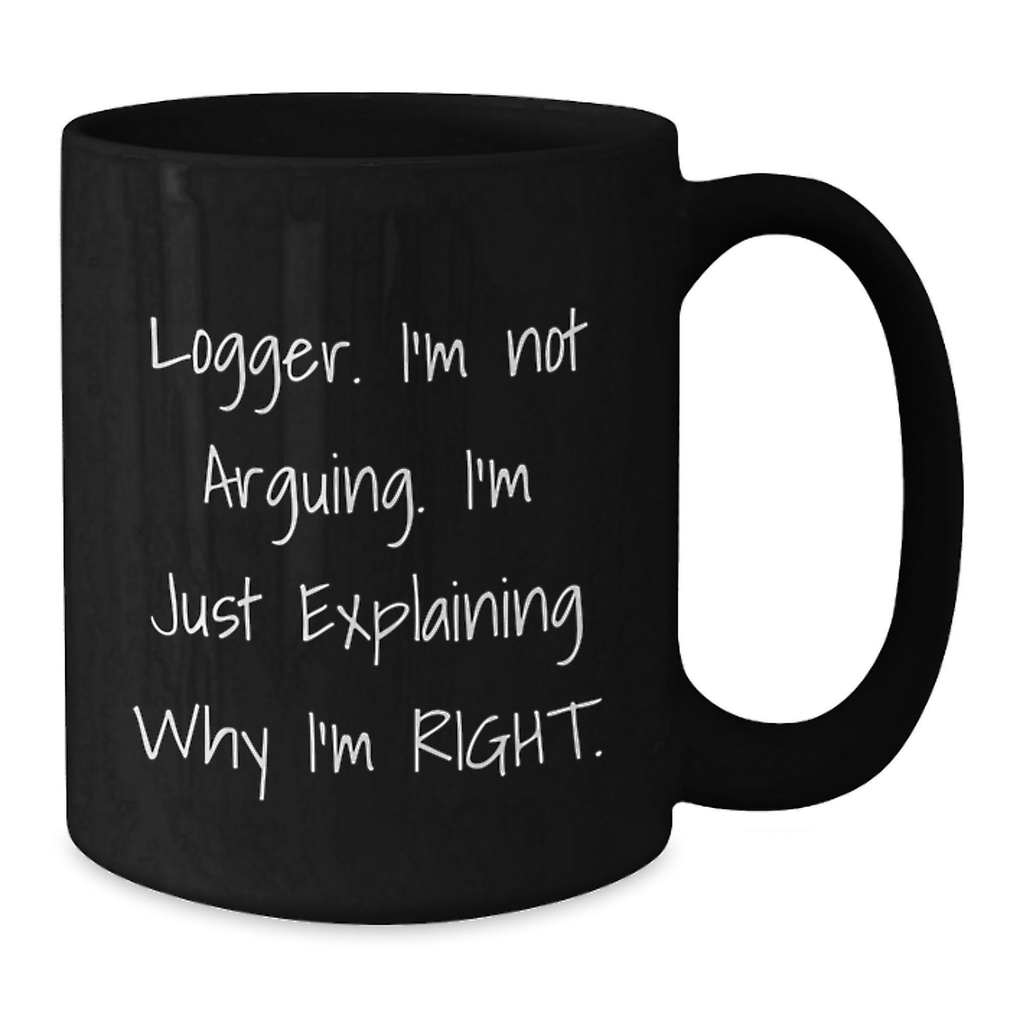 Funny Logger Mugs, Gifts from Friends to Logger, Unique Christmas Unique Gifts for Him - Additional