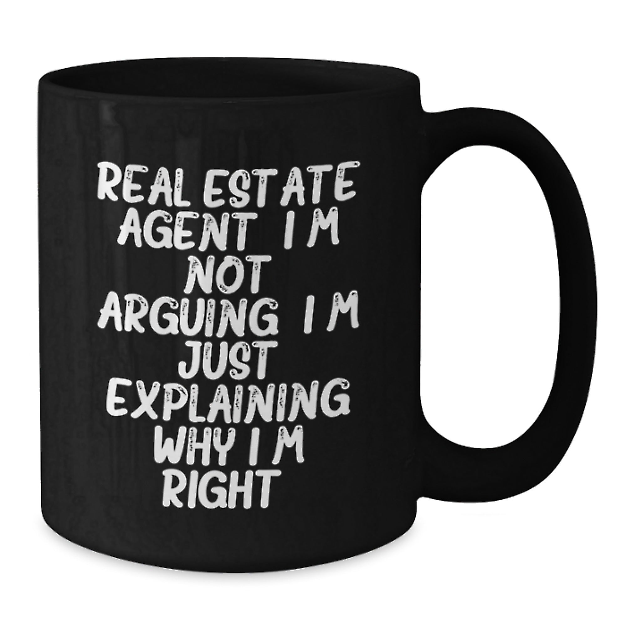 Funny Real Estate Agent Gifts from Family, Humorous Christmas Unique Mugs for Men, Women, Coworkers, Friends - Real Estate Agent I'm Not Arguing. I'm Just Explaining Why I'm Right. Black Coffee Mug - Additional