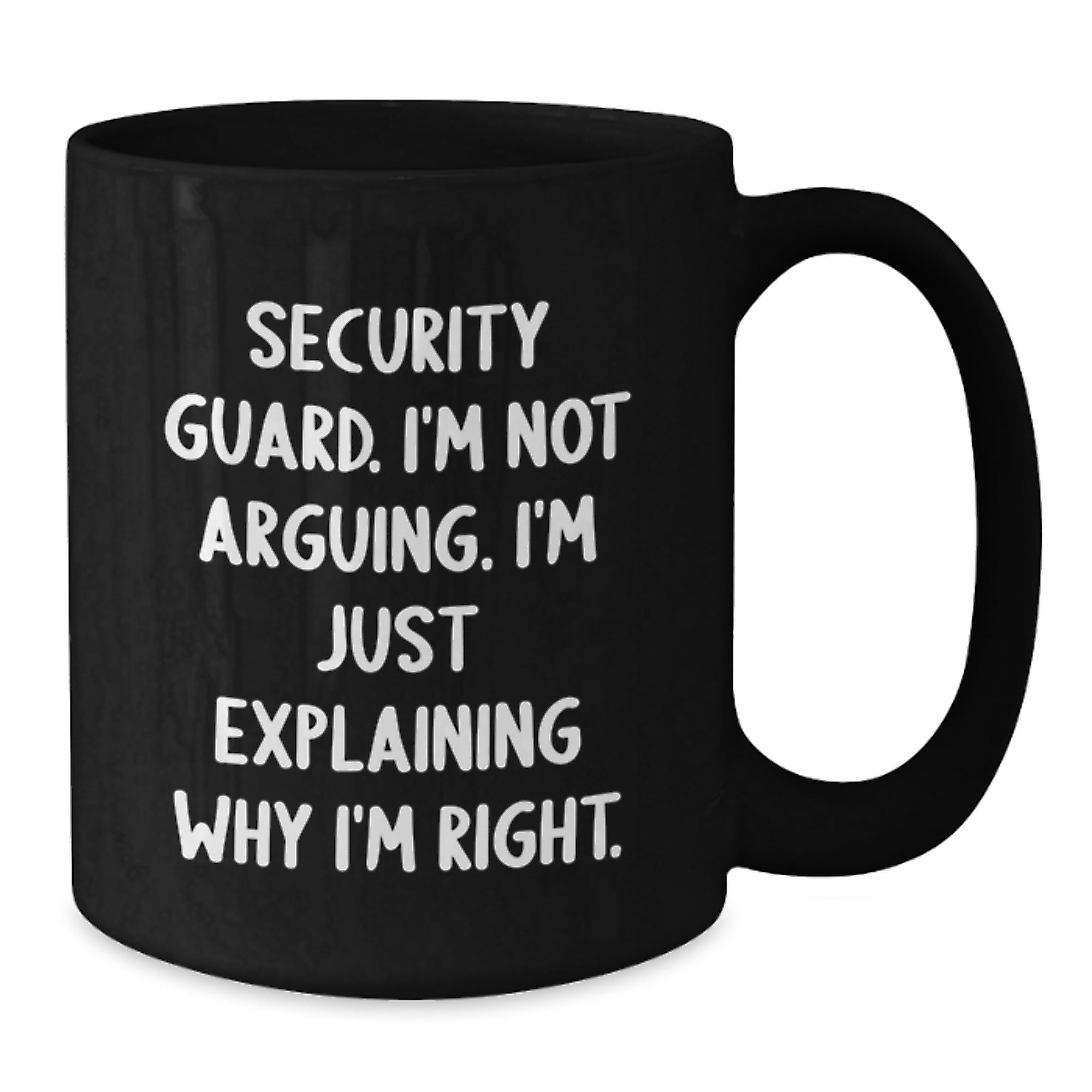 Gifts from Friends and Family for Security Guard Men - Funny Black Coffee Mug, Security Guard I'm Not Arguing, Christmas Unique Gifts - Additional