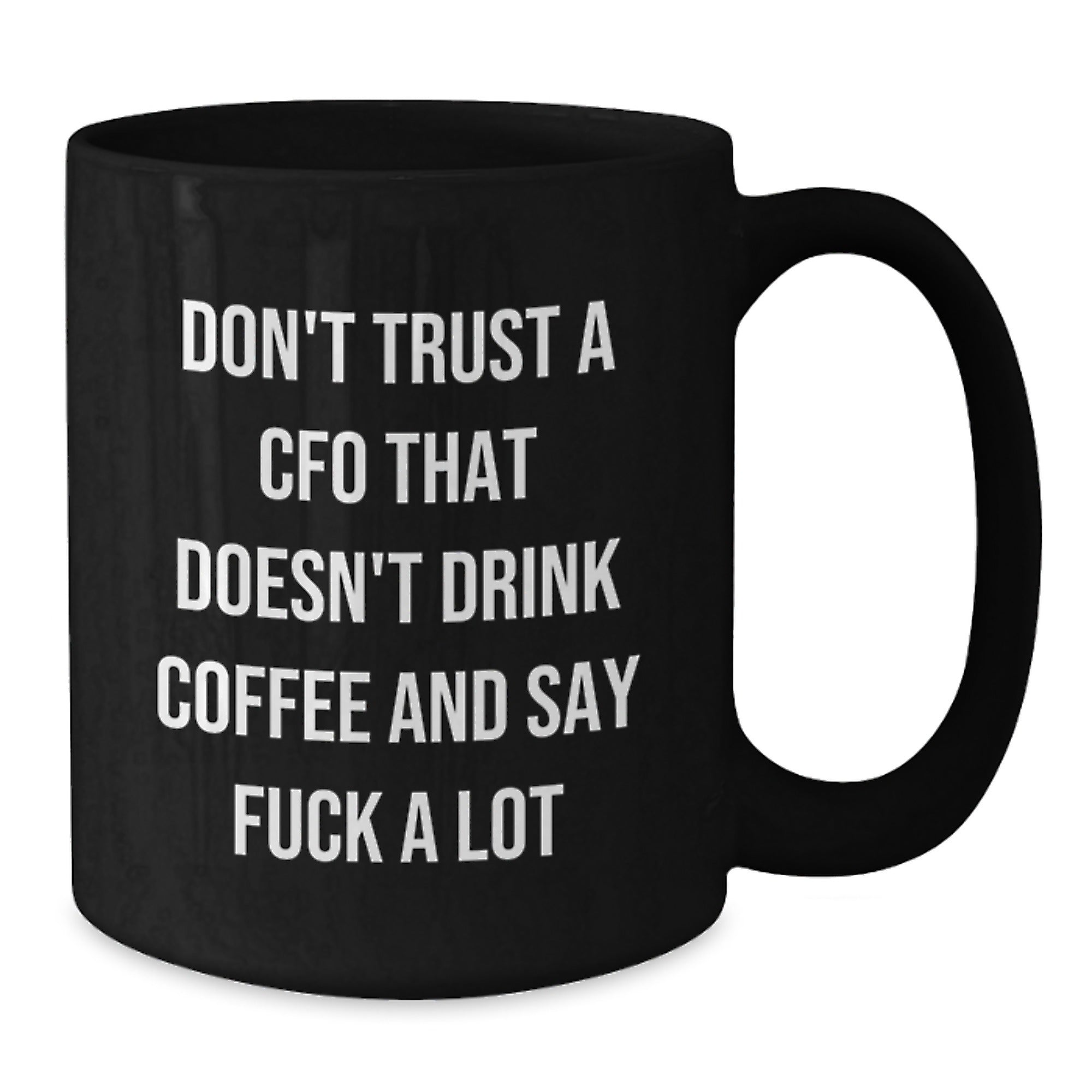 Funny CFO Gifts for Men, Christmas Unique Gifts from Family to CFO, Black Coffee Mug, 'Don't Trust A Cfo That Doesn't Drink Coffee And Say F--k A Lot', Funny CFO Mugs - Additional