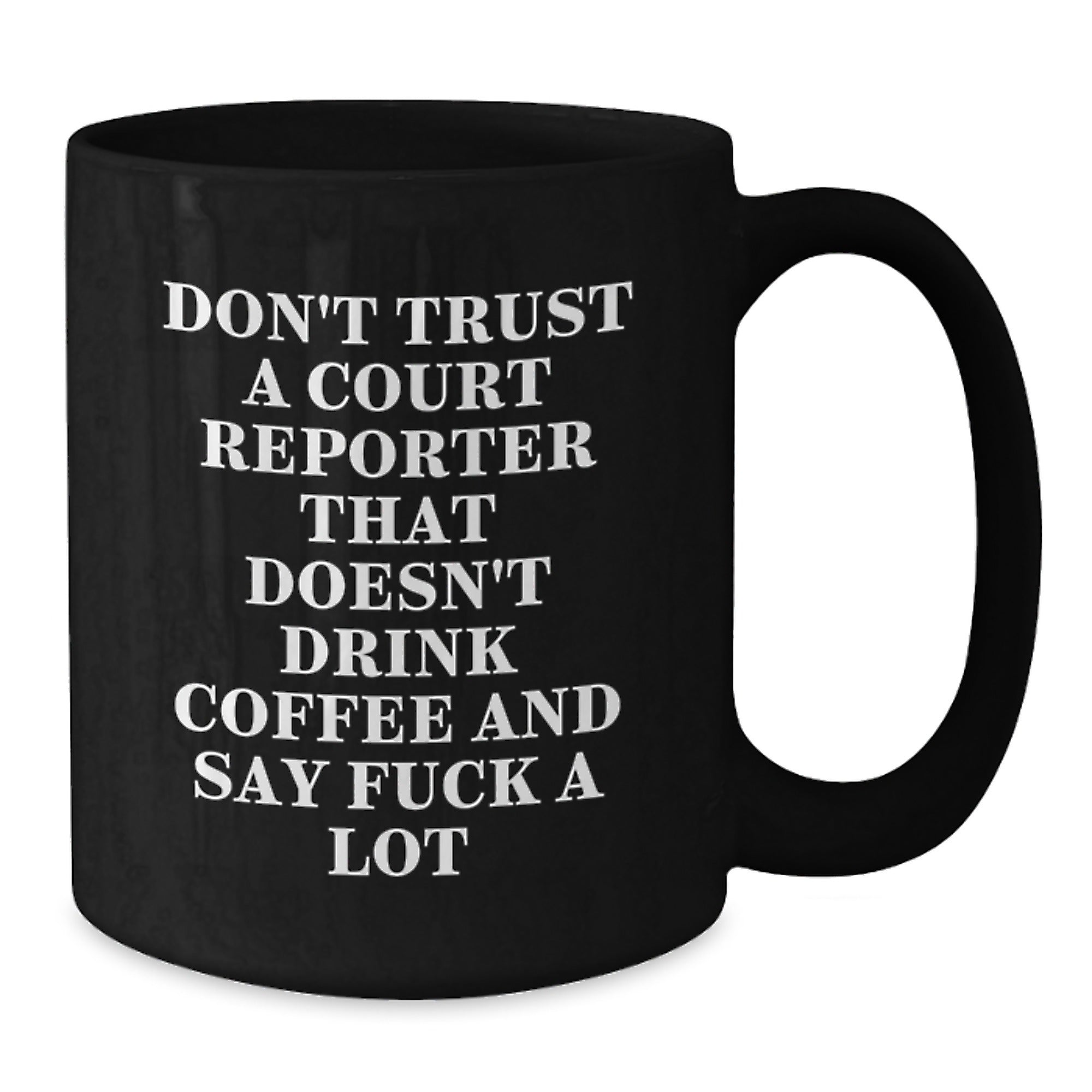 Funny Court Reporter Gifts - Black Coffee Mug for Court Reporter with 'Don't Trust A Court Reporter' Quote, Gifts from Friends or Family to Court Reporter for Christmas - Additional