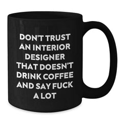 Funny Quote Interior Designer Gifts, Black Coffee Mug for Interior Designer, Gifts for Interior Designer from Coworkers - Additional