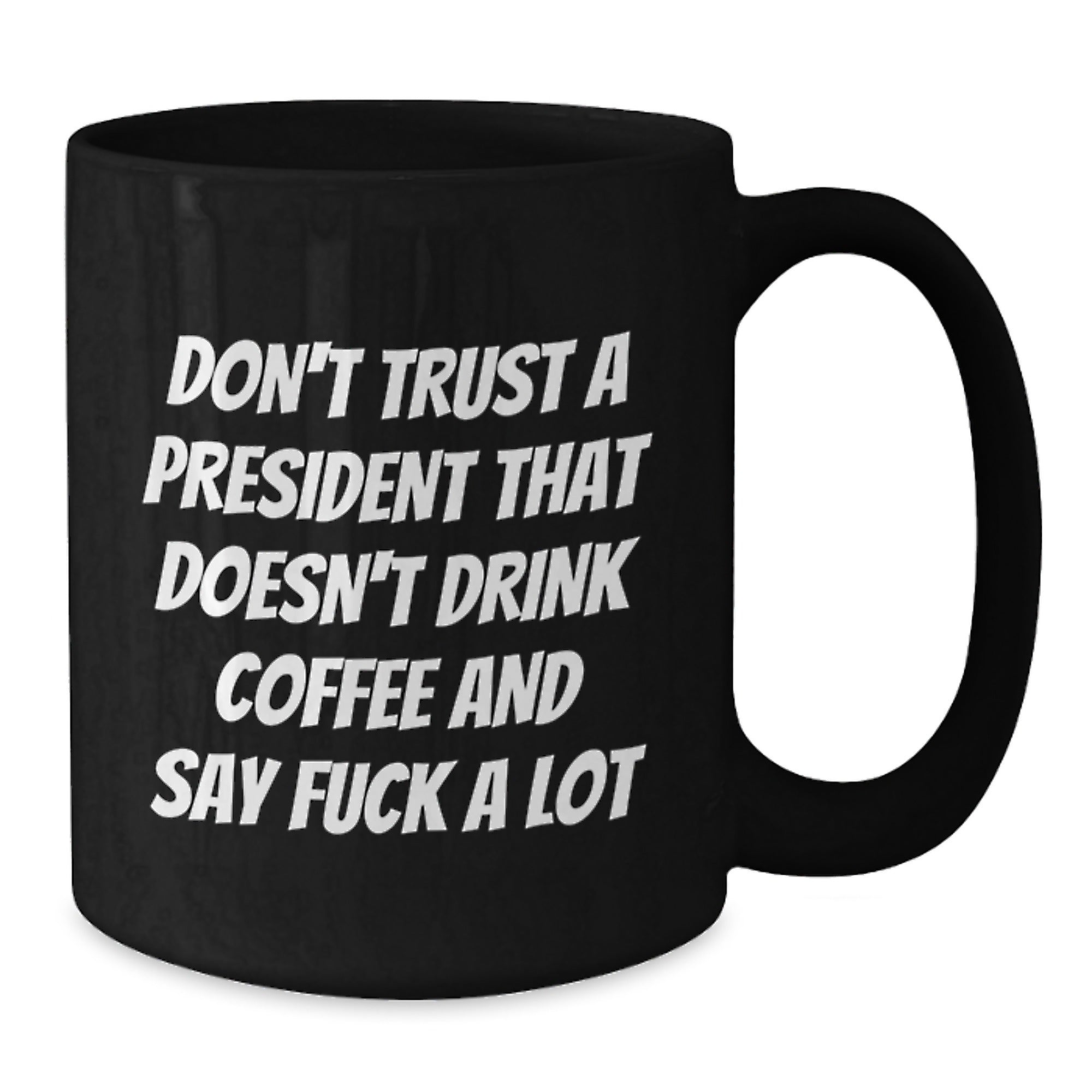 Funny President Quotes Gifts for President, Black Coffee Mug, Unique Christmas Memorable Presents from Friends, Family, or Coworkers - Additional