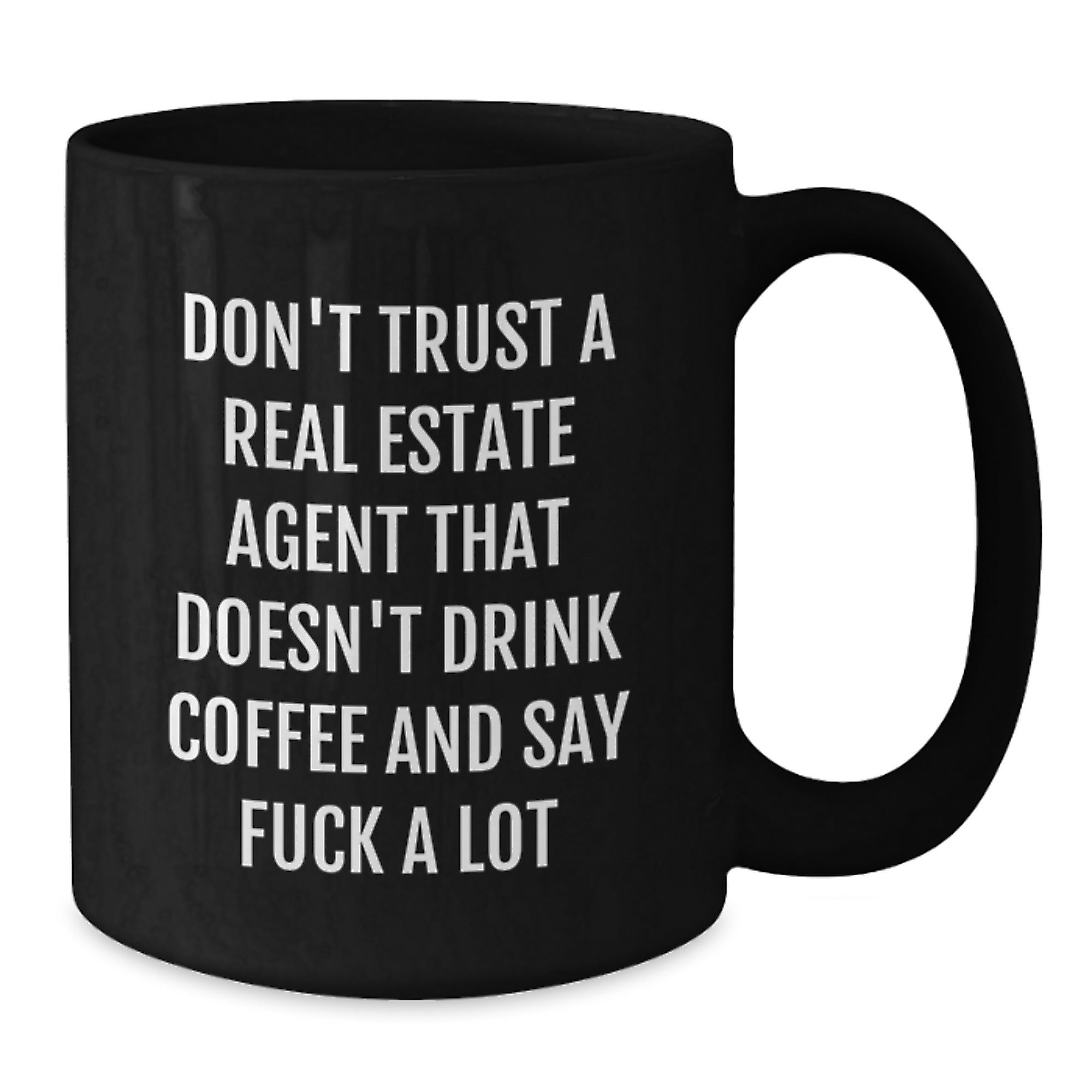 Funny Gifts for Real Estate Agent, Black Coffee Mug, 'Don't Trust A Real Estate Agent That Doesn't Drink Coffee And Say F--k A Lot', Christmas Unique Gifts from Friends - Additional
