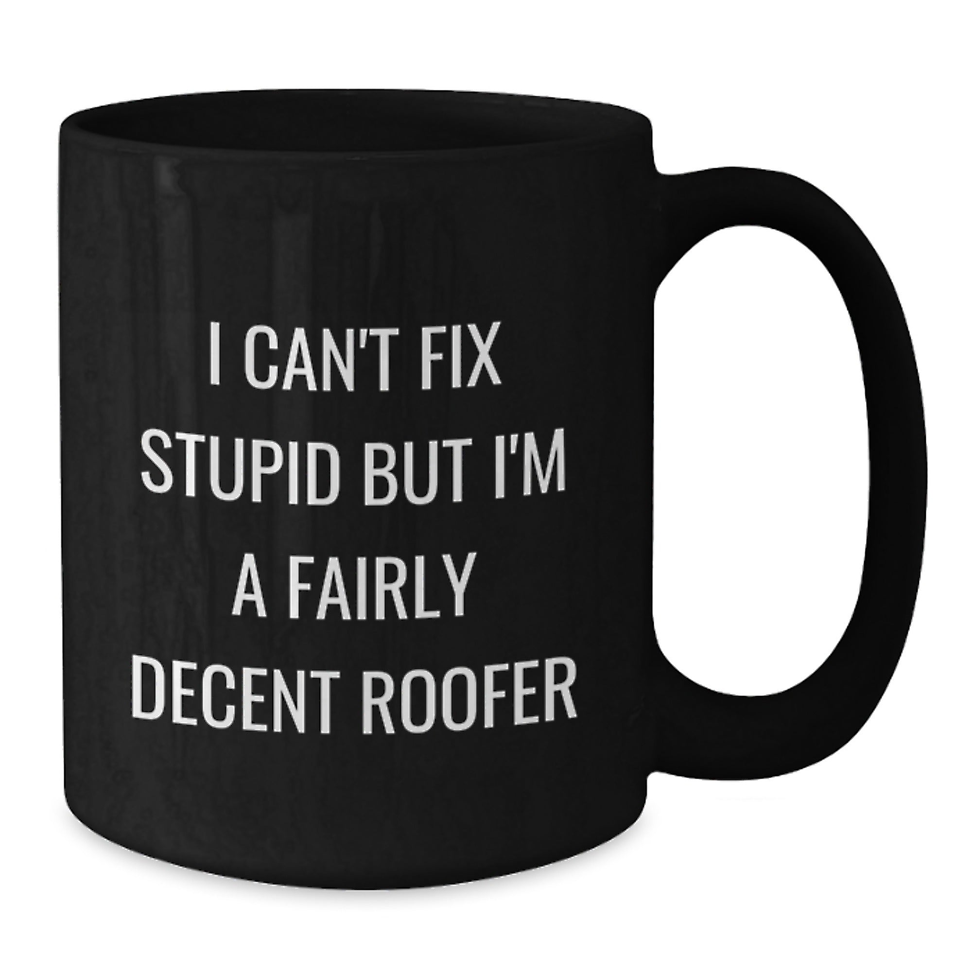 Funny Roofer Gifts, Inspirational Quote Black Coffee Mugs for Graduation, Gifts from Friends or Family to Roofer, 11oz or 15oz - Additional