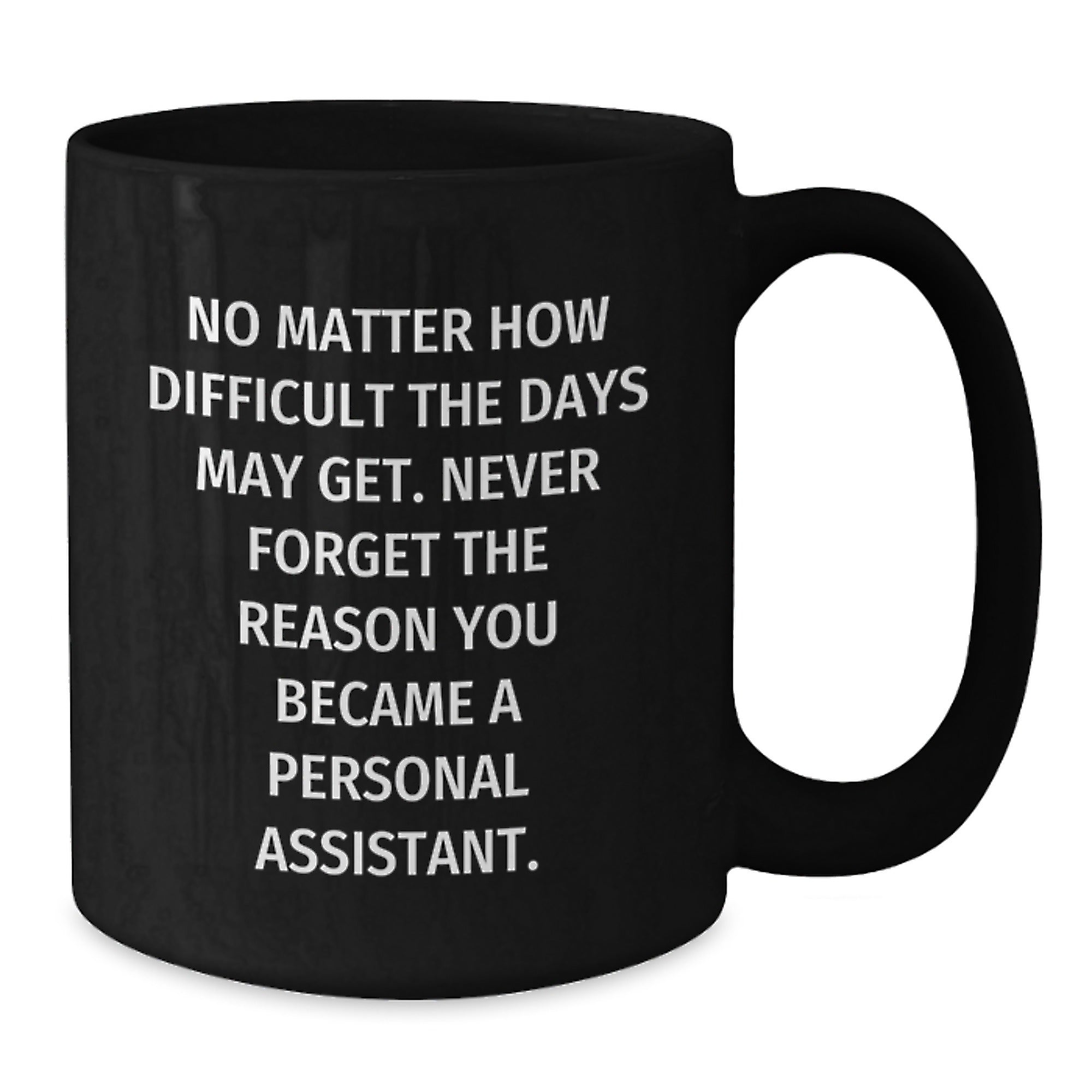 Funny Inspirational Gifts for Personal Assistant Men from Friends and Family Black Coffee Mug Christmas Unique - Additional