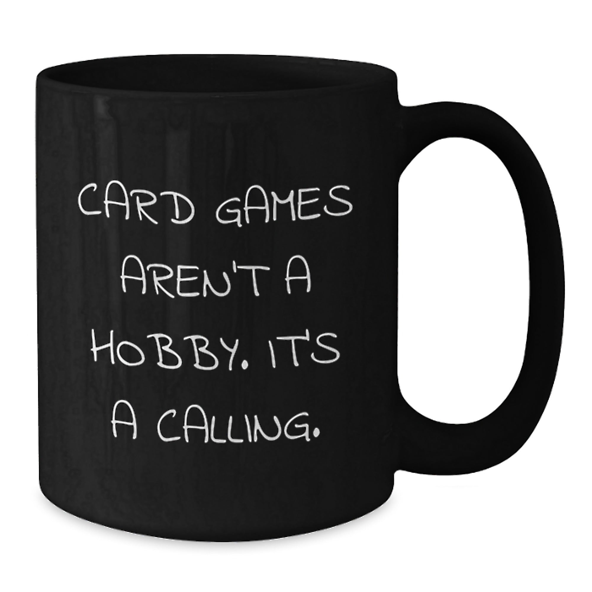 Funny Card Games Gifts from Friends for Graduation - 'Card Games Aren't A Hobby. It's A Calling.' Black Coffee Mug - Additional