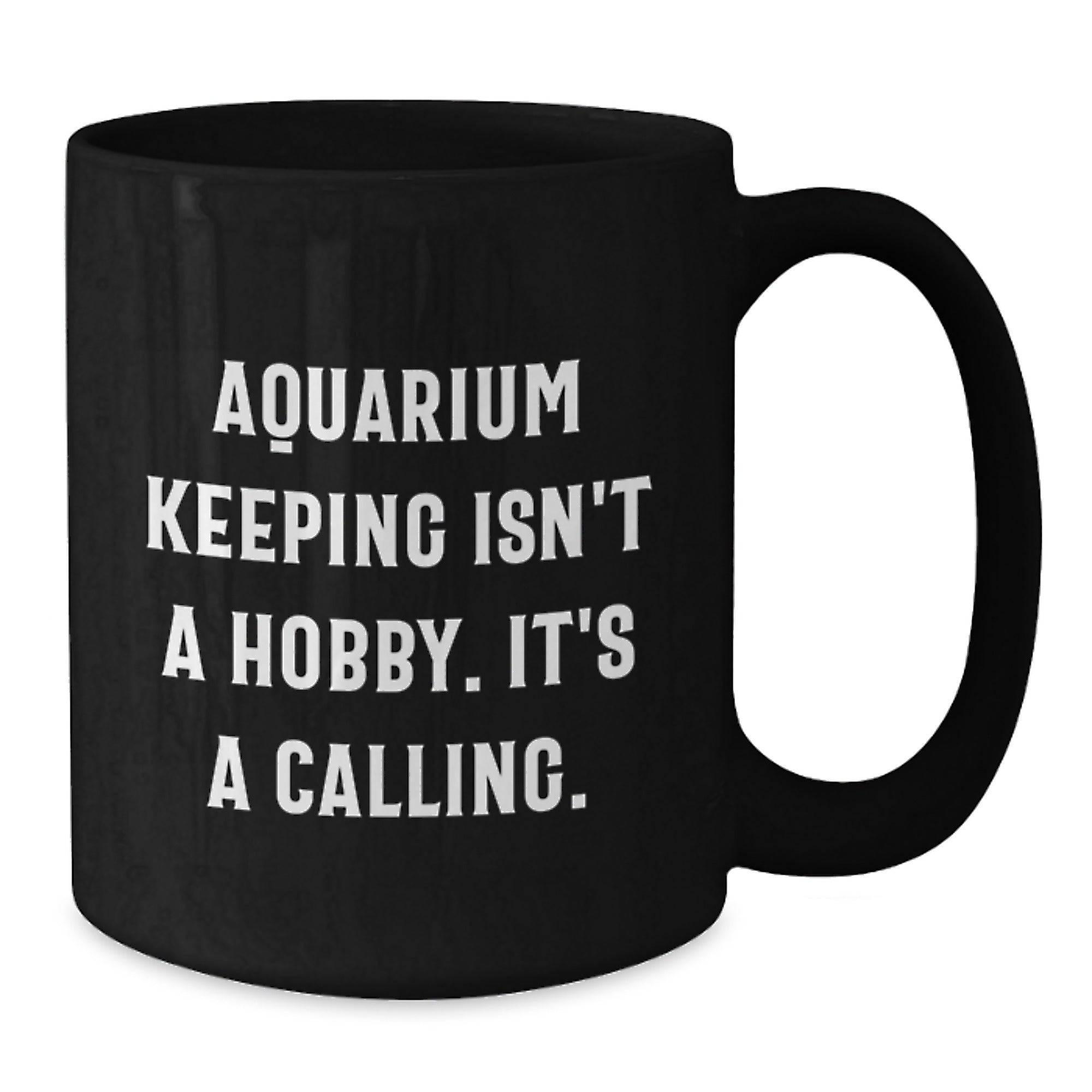 Gifts from Friends and Family for Aquarium Keeping Enthusiasts, Funny Quote, Unique Graduation Gifts, Black Coffee Mug - Additional
