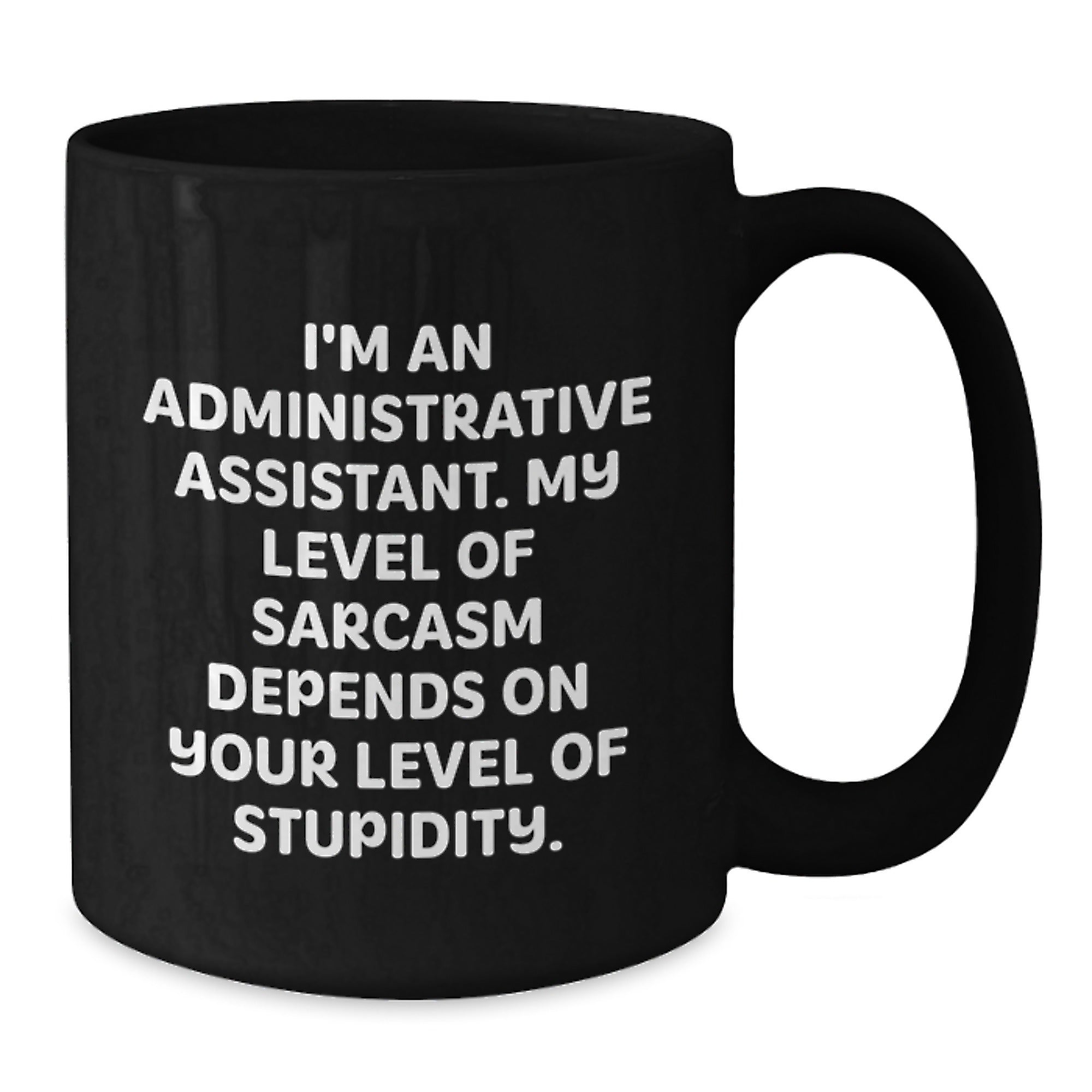 Funny Sarcasm Gifts for Administrative Assistant, Black Coffee Mug, Graduation Unique Gifts from Friends - Additional