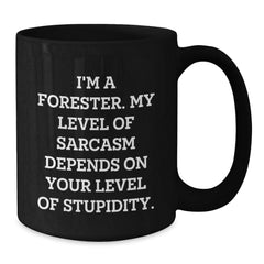 Funny Forester Gifts, I'm A Forester, Black Coffee Mug for Forester Graduation, Unique Gifts from Friends, Family, or Coworkers for Forester Men - Additional