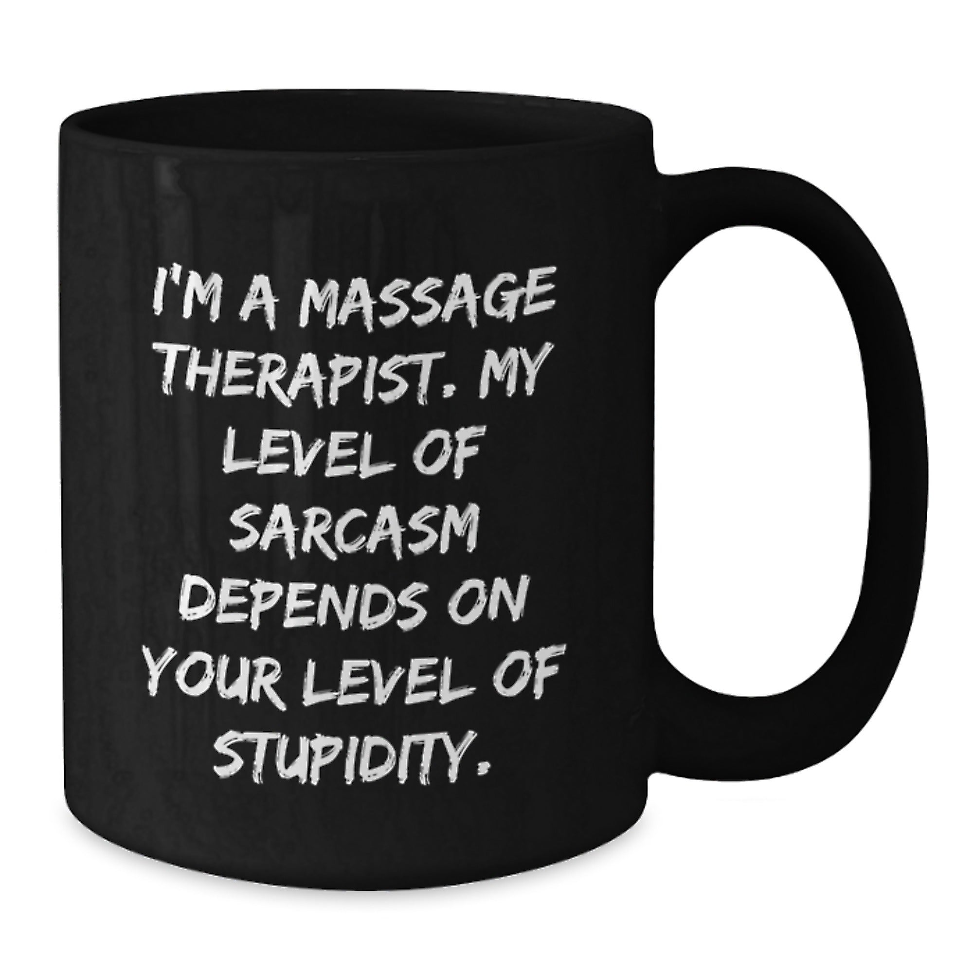 Funny Massage Therapist Gifts from Friends for Christmas Unique Gifts, Black Coffee Mug with Sarcasm Quote, 11oz or 15oz Ceramic Mug, Microwave and Dishwasher Safe, Gifts for Men or Women - Additional