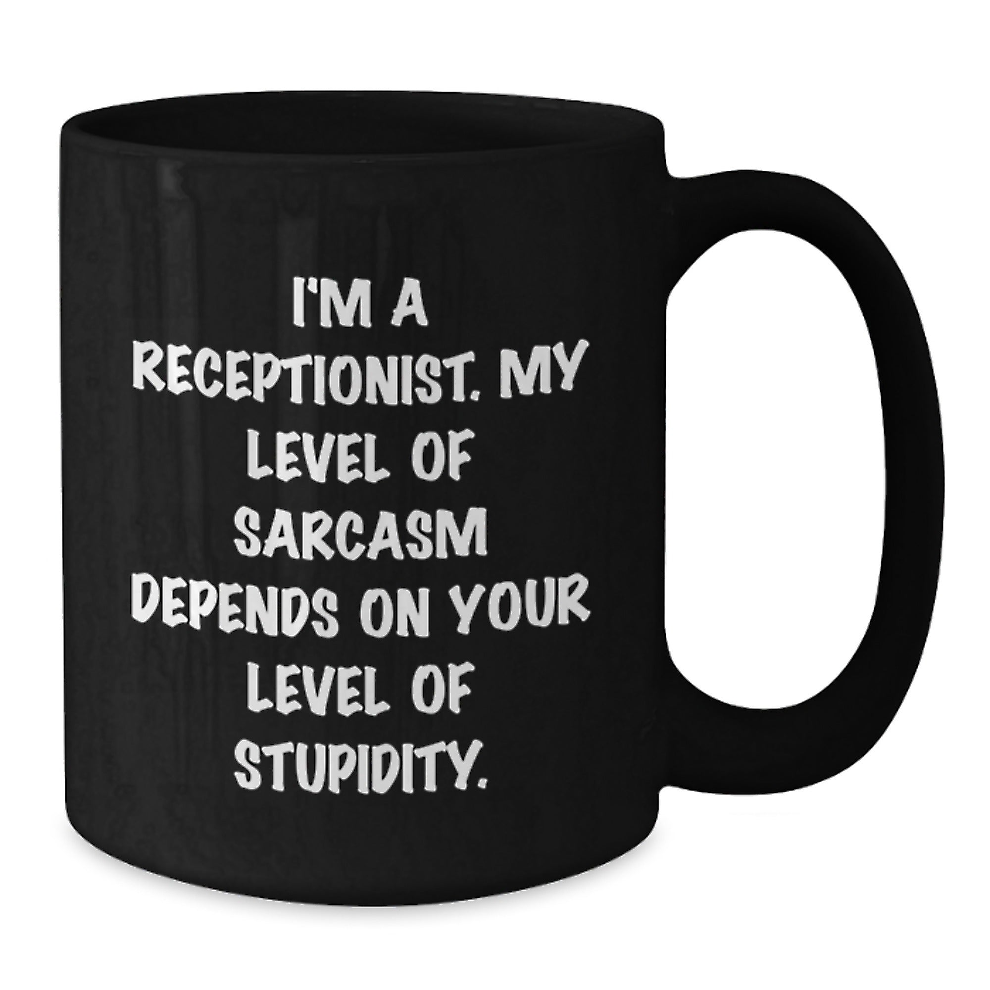 Funny Receptionist Gifts, Christmas Unique Gifts for Receptionist, Black Coffee Mug with 'I'm A Receptionist My Level Of Sarcasm Depends On Your Level Of Stupidity' Quote - Additional