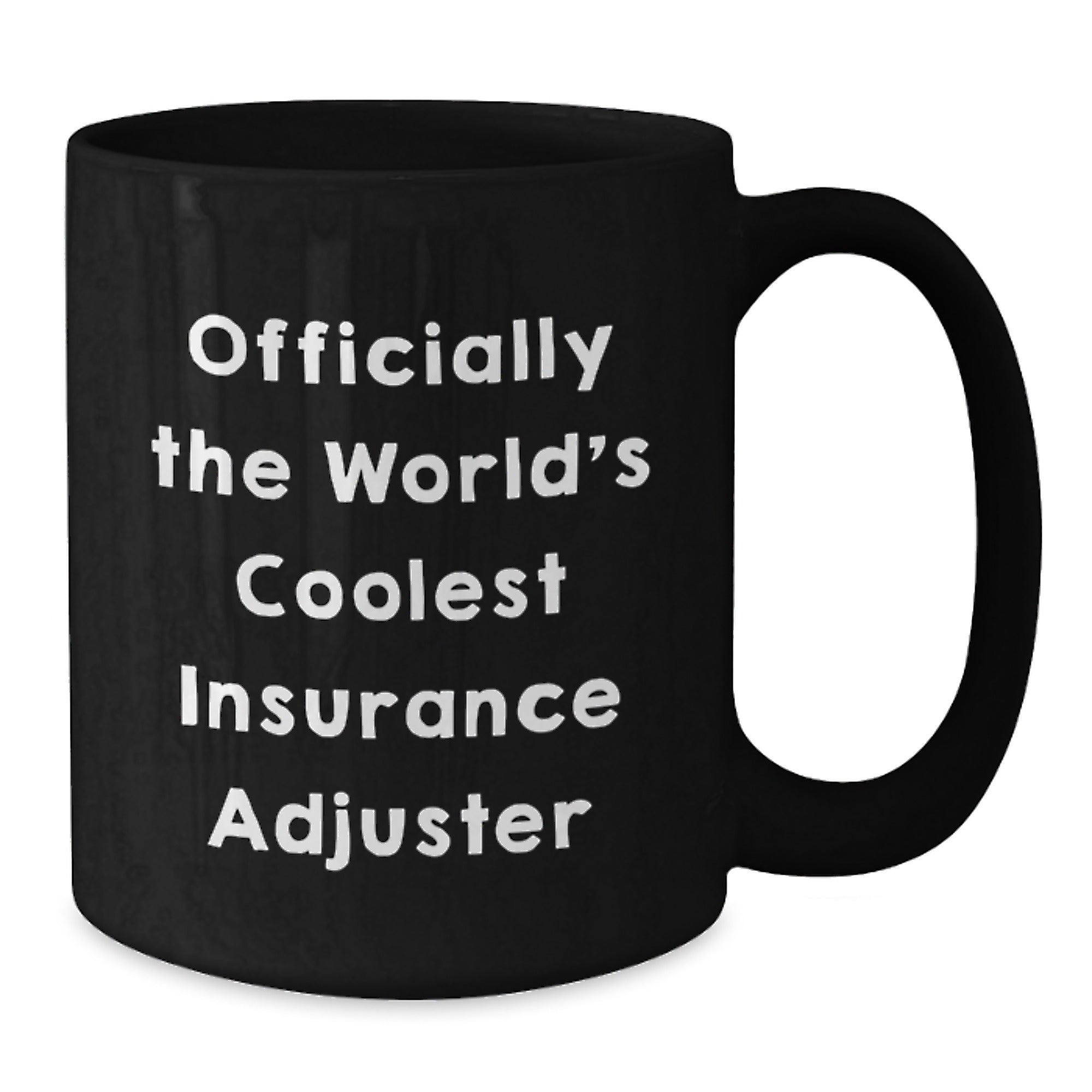 Funny Insurance Adjuster Gifts, Officially The World's Coolest Insurance Adjuster Black Coffee Mug for Graduation, Gifts from Men to Insurance Adjuster, Unique Insurance Adjuster Mug - Additional