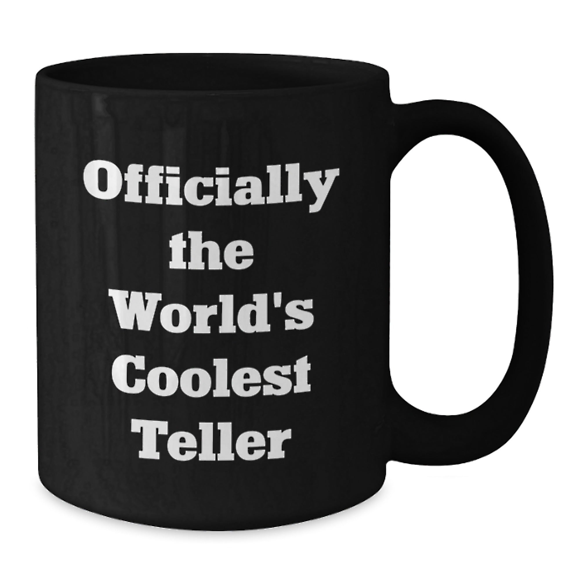 Teller Gifts for Graduation, Officially the World's Coolest, Funny Quote Black Coffee Mug, Gifts from Friends, Gifts for Teller - Additional