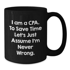 Funny CPA Gifts, CPA Mug with Quote, Graduation Unique Gifts from Friends to CPA, 11oz or 15oz Black Coffee Mug - Additional