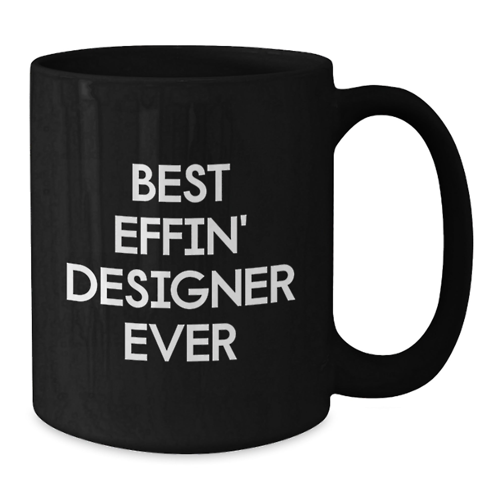Funny Designer Gifts from Friends for Graduation Unique Black Coffee Mug 'Best Effin' Designer Ever' - Additional