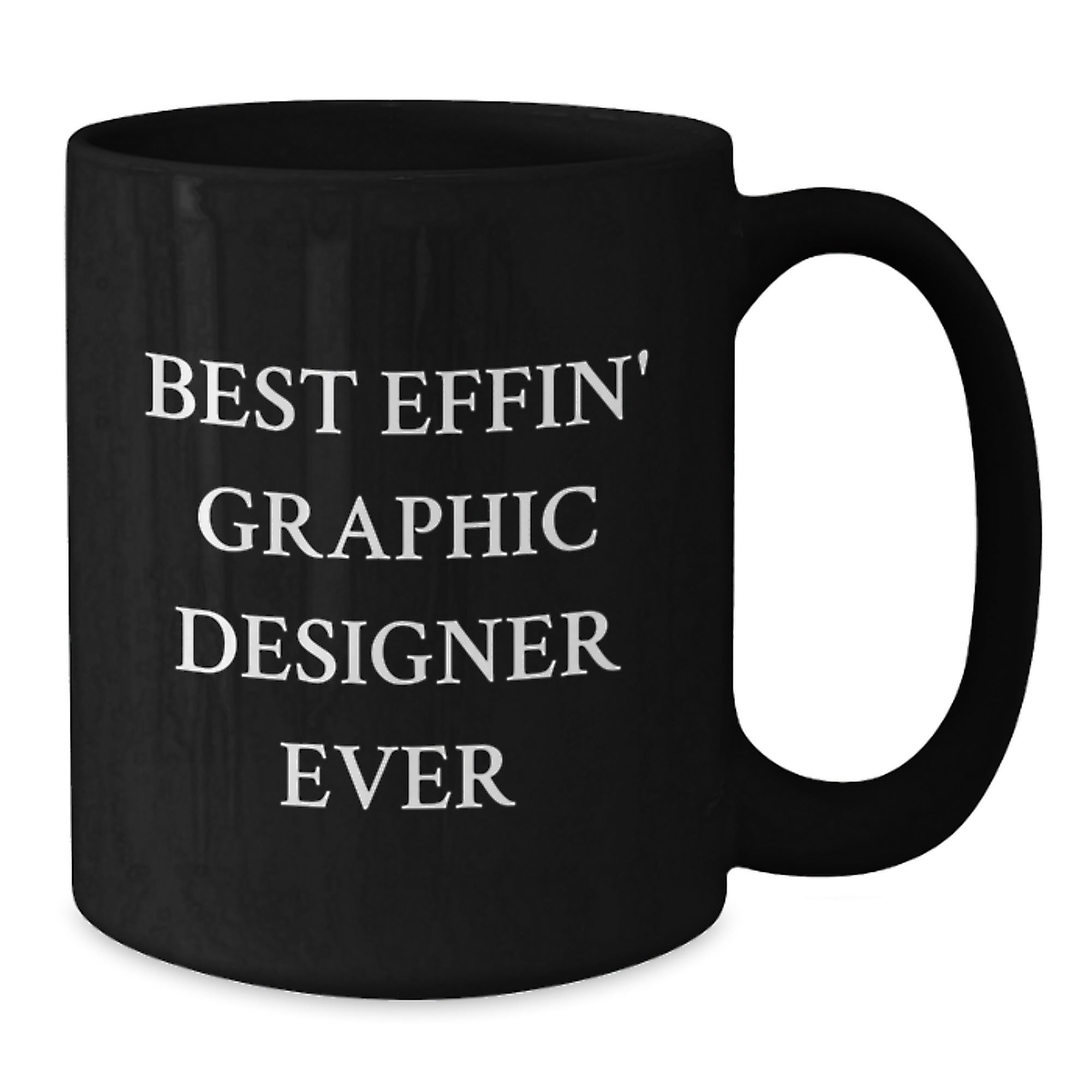 Funny Graphic Designer Gifts from Men to Friends, Best Effin' Graphic Designer Ever Black Coffee Mug, Unique Christmas Unique Gifts - Additional