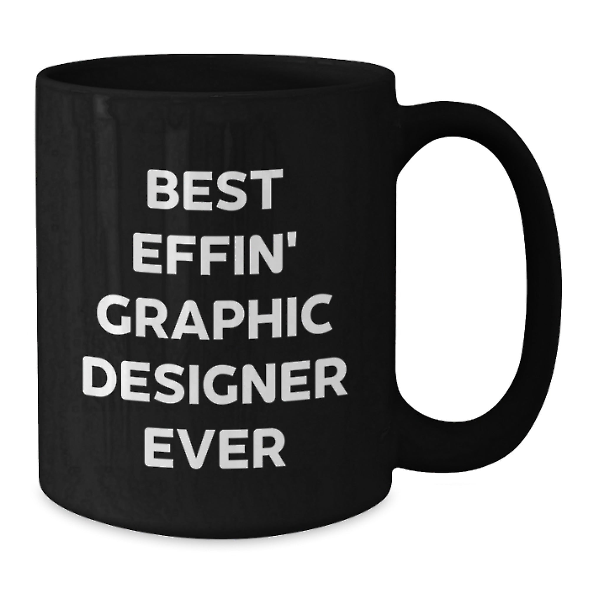 Funny Graphic Designer Gifts from Men, Unique Black Coffee Mugs for Graphic Designer Friends, Best Effin' Ever - Additional