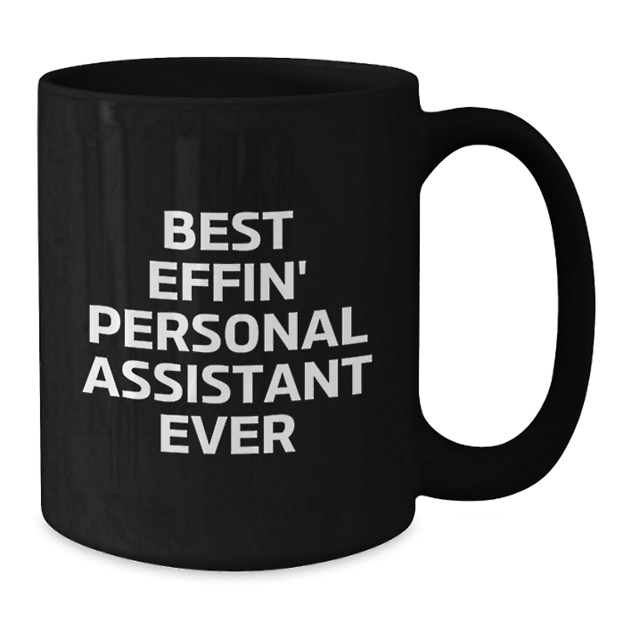 Funny Personal Assistant Gifts from Men to Friends, Best Effin' Personal Assistant Ever Quotes on Black Coffee Mug for Graduation Unique Gifts - Additional