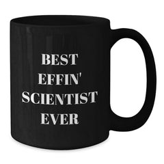 Funny Scientist Gifts for Men, Women, Coworkers, Family - Best Effin' Scientist Ever Black Coffee Mug - Additional