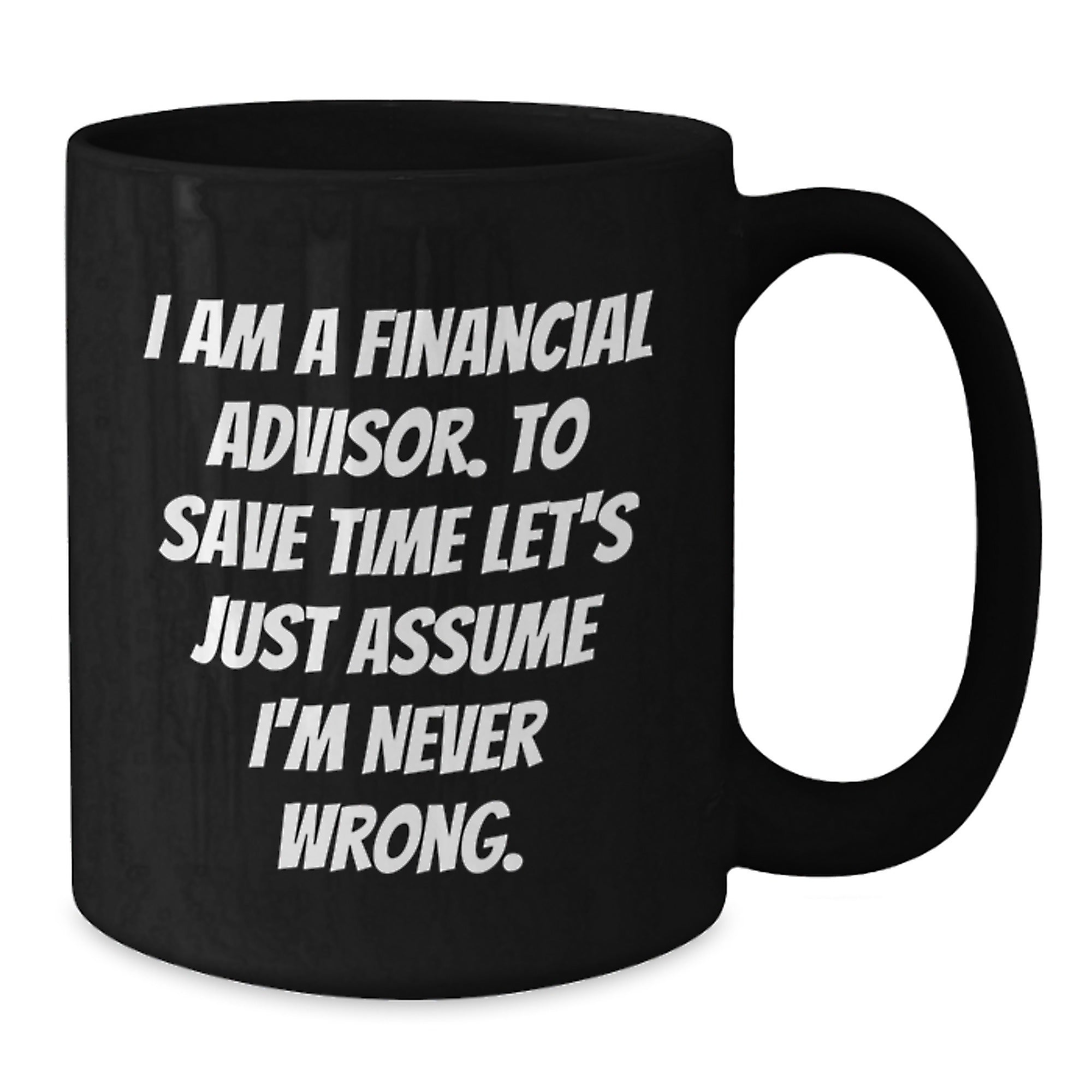 Funny Financial Advisor Gifts from Friends, Unique Black Coffee Mugs for Christmas, Assumptions Never Wrong Mug - Additional