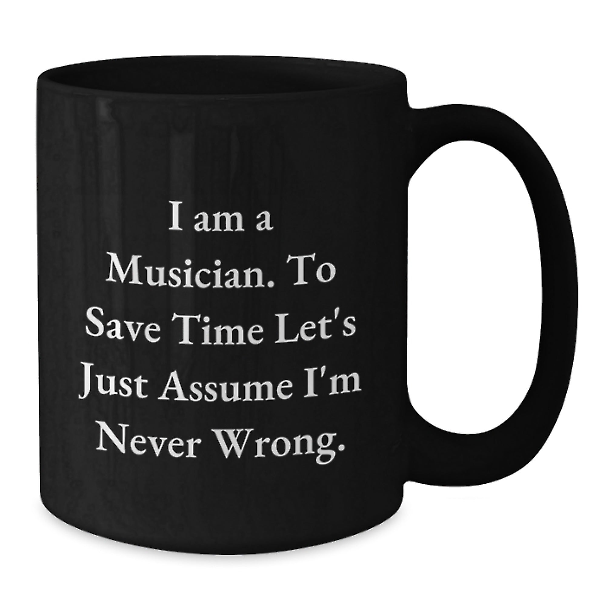Funny Musician Gifts, Black Coffee Mugs, Birthday Presents for Friends from, I'm Never Wrong, Unique Ideas for Men or Women - Additional