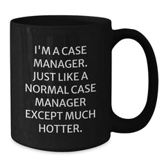 Funny Case Manager Gifts for Coworkers, 'I'm A Case Manager... Much Hotter' Black Coffee Mug, Perfect for Christmas Unique Gifts - Additional
