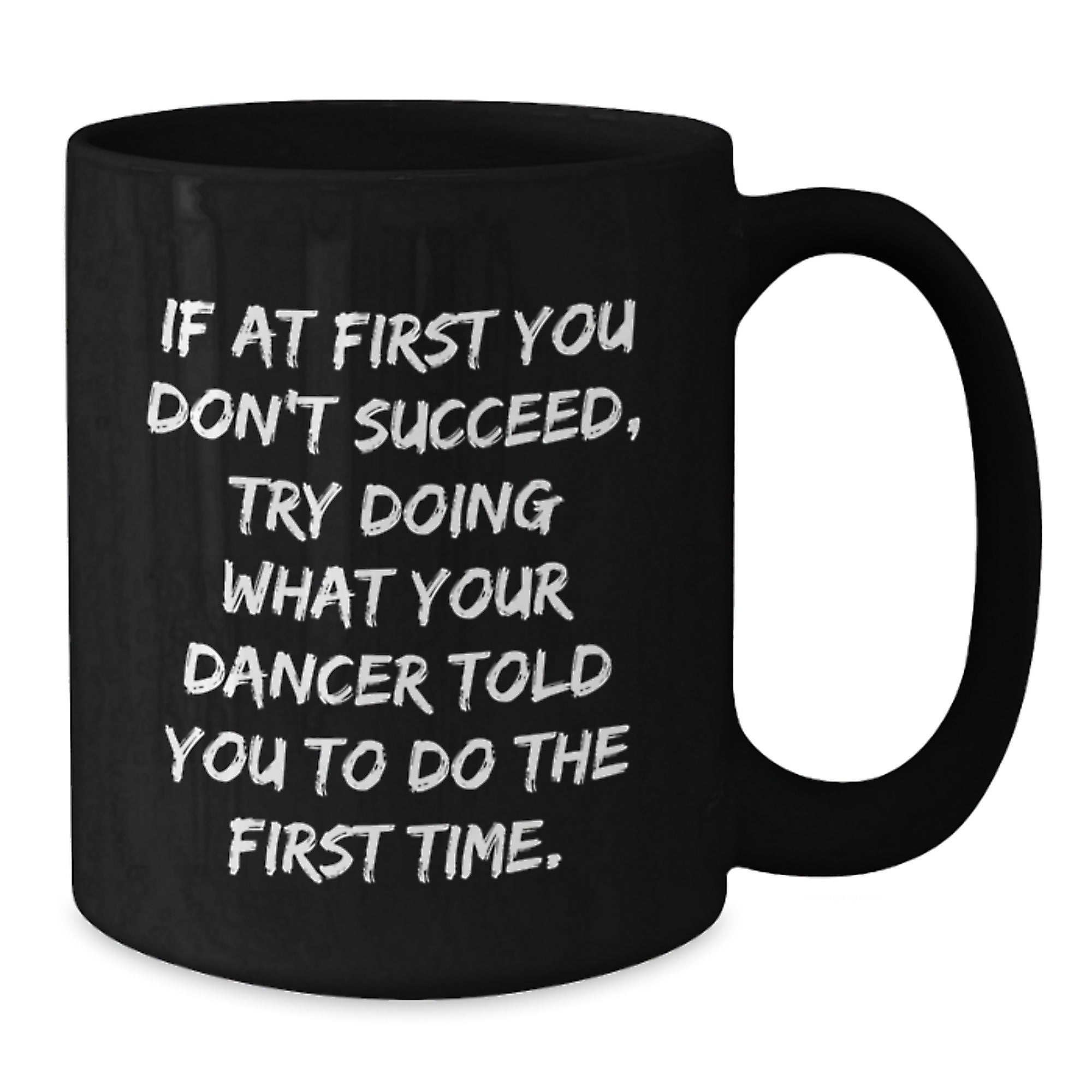 Funny Dancer Gifts from Friends to Dancers - Black Coffee Mug with Inspirational Quote - Additional