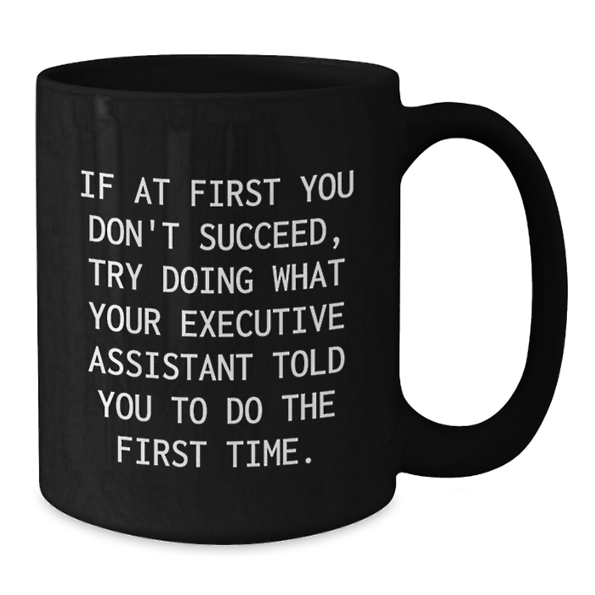 Funny Executive Assistant Gifts from Friends, Christmas Unique Gifts for Executive Assistants, Black Coffee Mug with a Hilarious Quote - Additional
