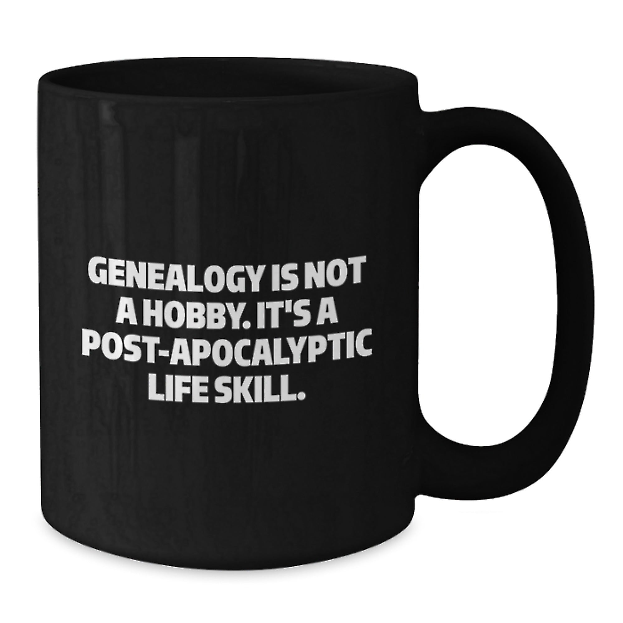 Funny Genealogy Gifts for Men and Women, Black Coffee Mug, Genealogy Is Not A Hobby It's A Post-apocalyptic Life Skill Christmas Unique Presents - Additional
