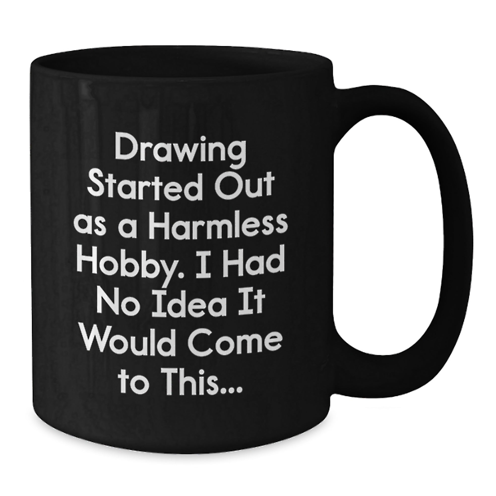 Funny Drawing Quotes Gifts from Friends to Family for Birthday, Black Coffee Mug for Drawing Enthusiasts - Additional