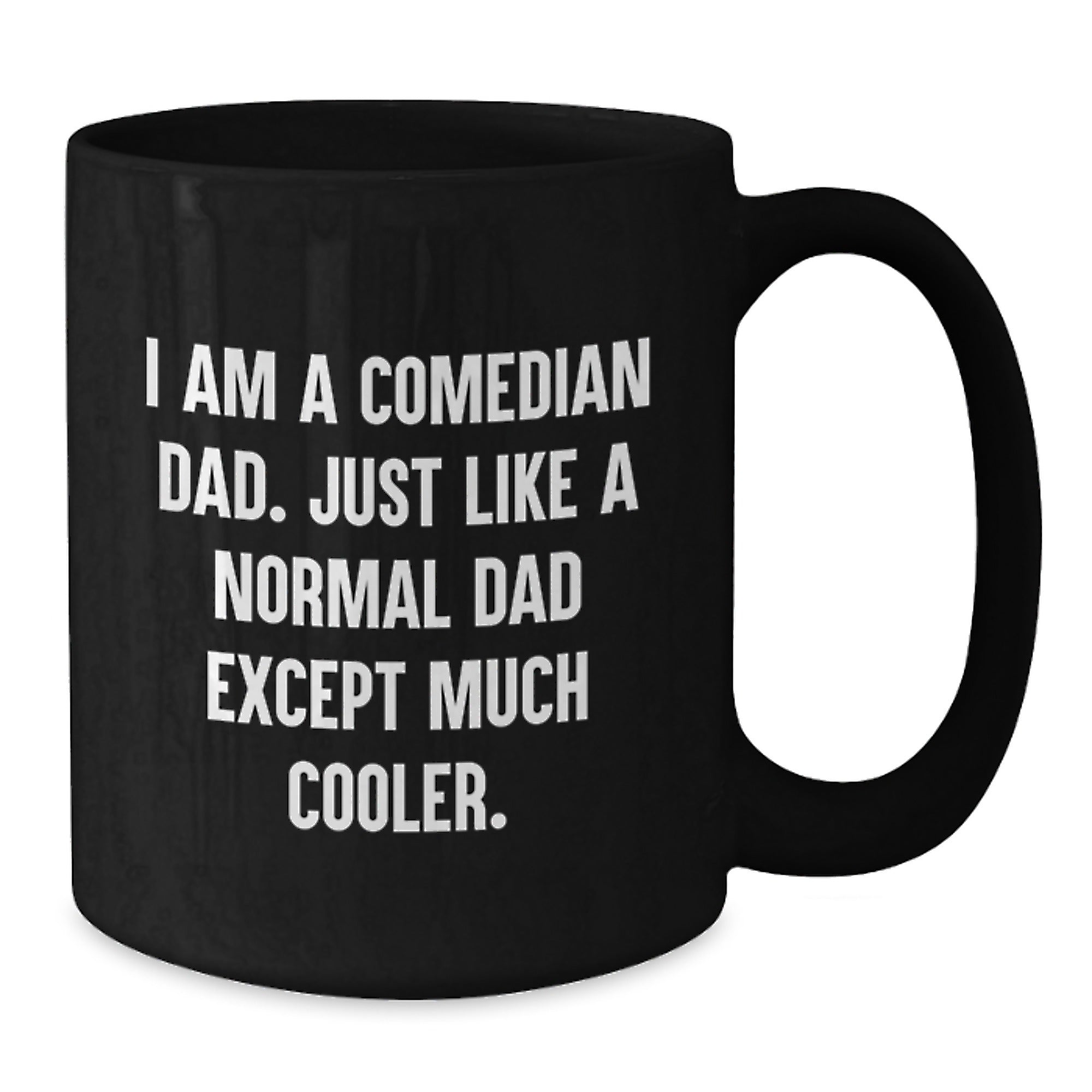 Funny Comedian Dad Black Coffee Mug Gifts for Him, Unique Christmas Unique Gifts from Dad to Comedian Son - Additional