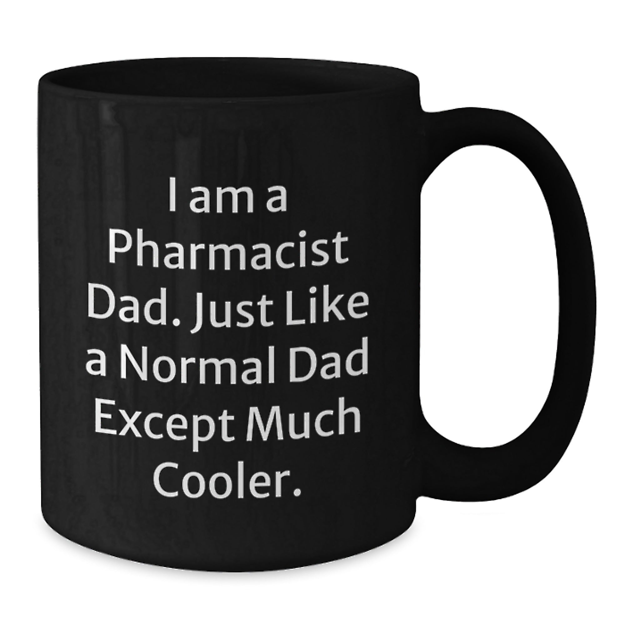 Pharmacist Dad Gifts, Funny Quote Black Coffee Mug, Graduation Unique Gifts from Family to Pharmacist - Additional