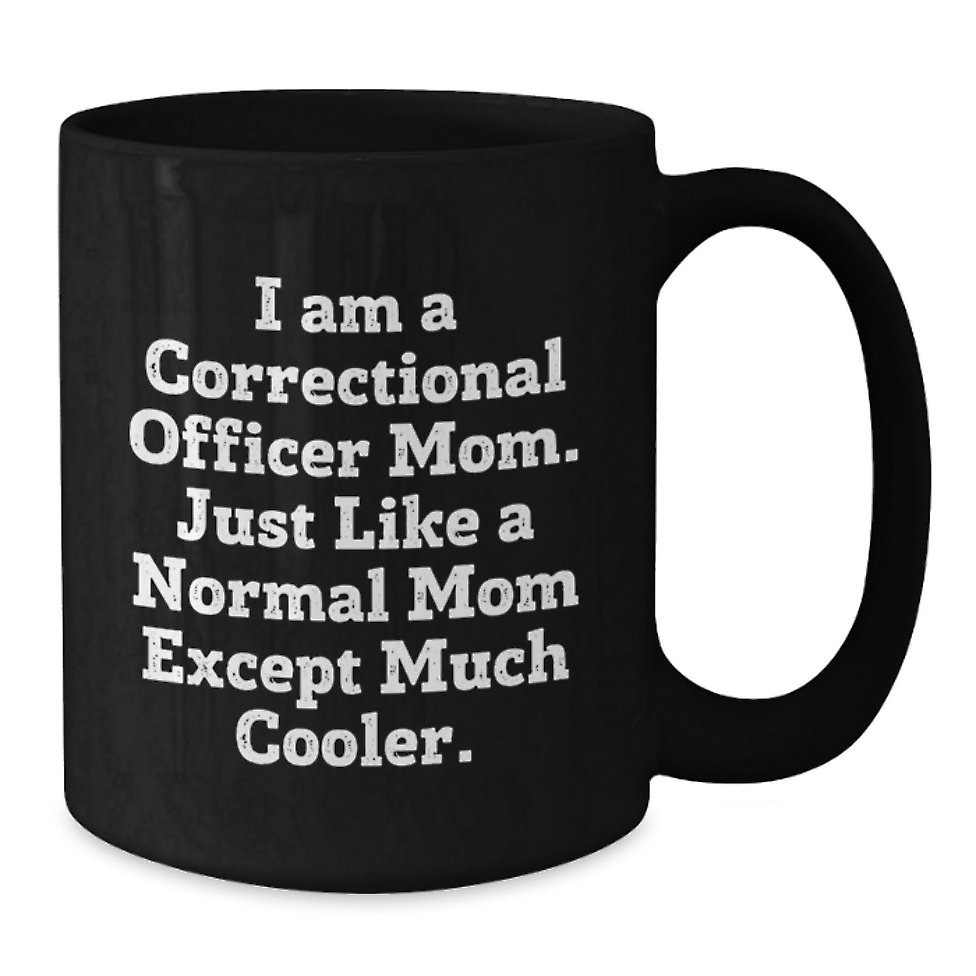 Funny Correctional Officer Gift, Black Coffee Mug for Correctional Officer Mom, Gifts from Family for Christmas Unique Gifts - Additional