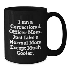 Funny Correctional Officer Gift, Black Coffee Mug for Correctional Officer Mom, Gifts from Family for Christmas Unique Gifts - Additional