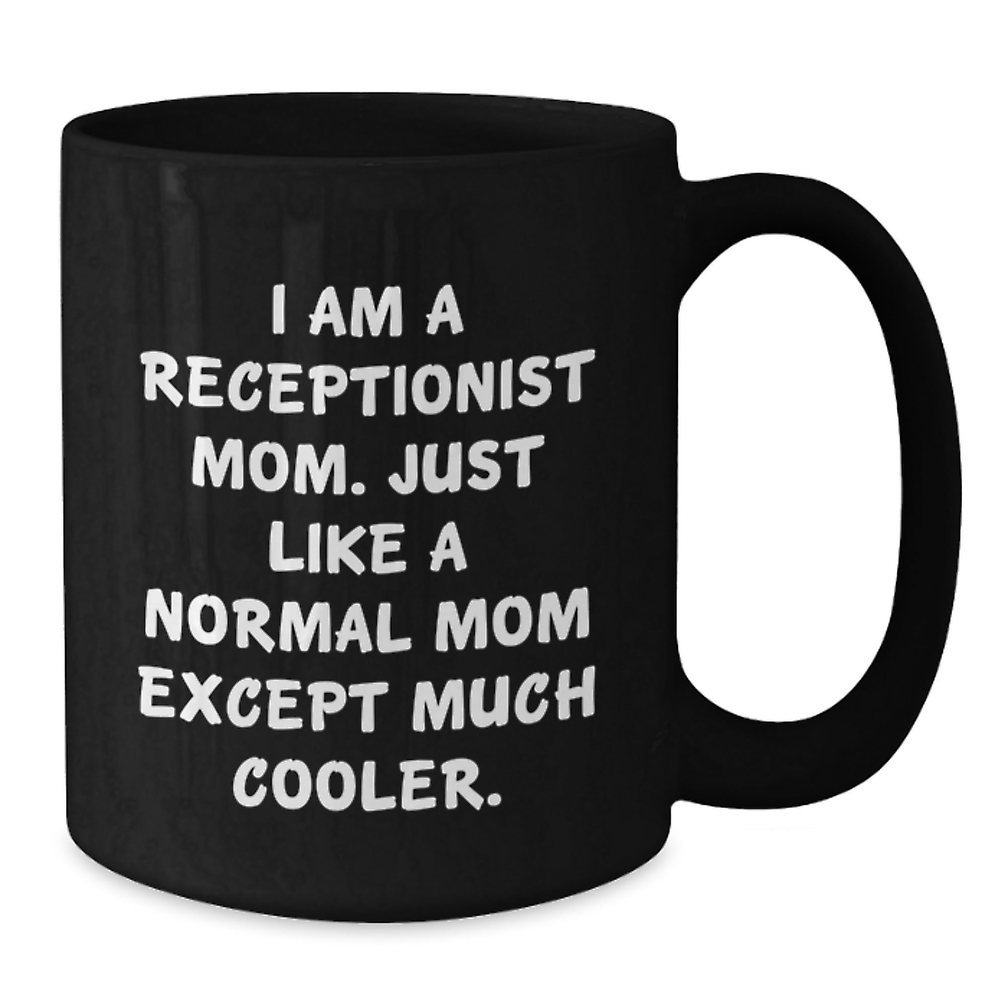 Receptionist Mom's Favorite Gift, Funny Quote, Birthday Unique Gifts from Family - Additional