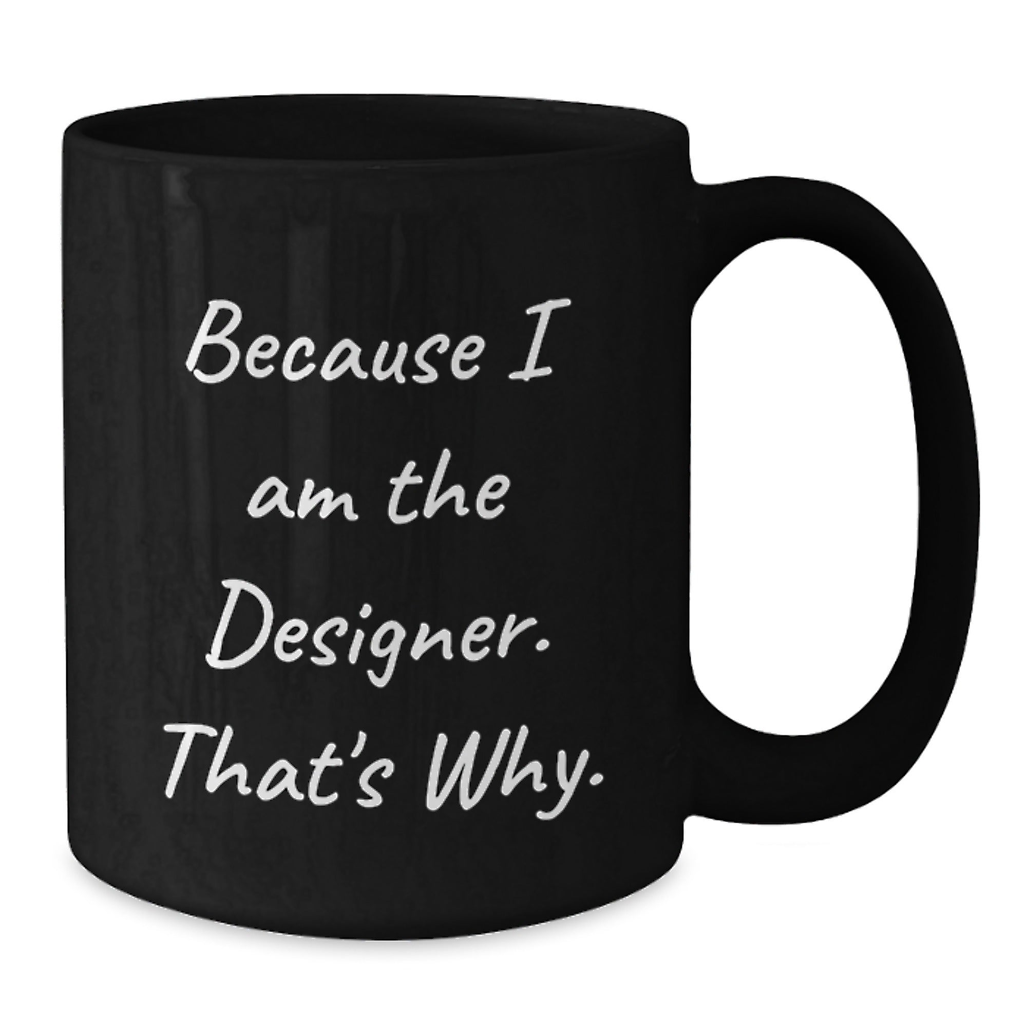 Designer Quotes Funny Gifts from Friends for Gift for Designer Graduation Unique Black Coffee Mug - Additional