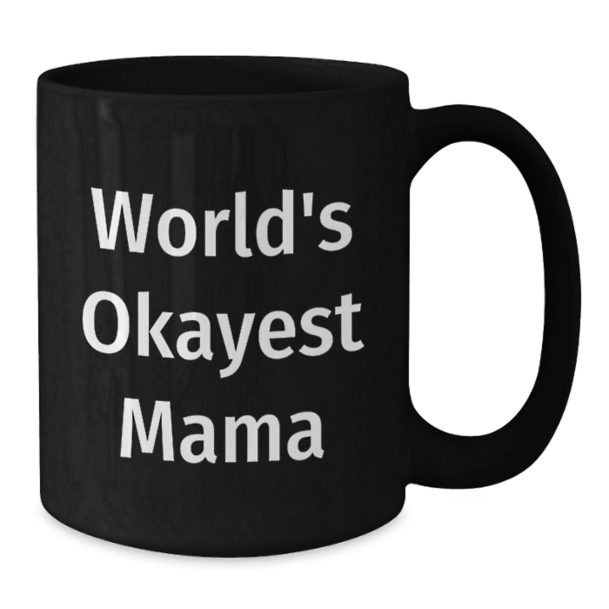 Funny Mama Gifts from Friends, World's Okayest Mama Black Coffee Mug for Mama Graduation Unique Gifts - Additional