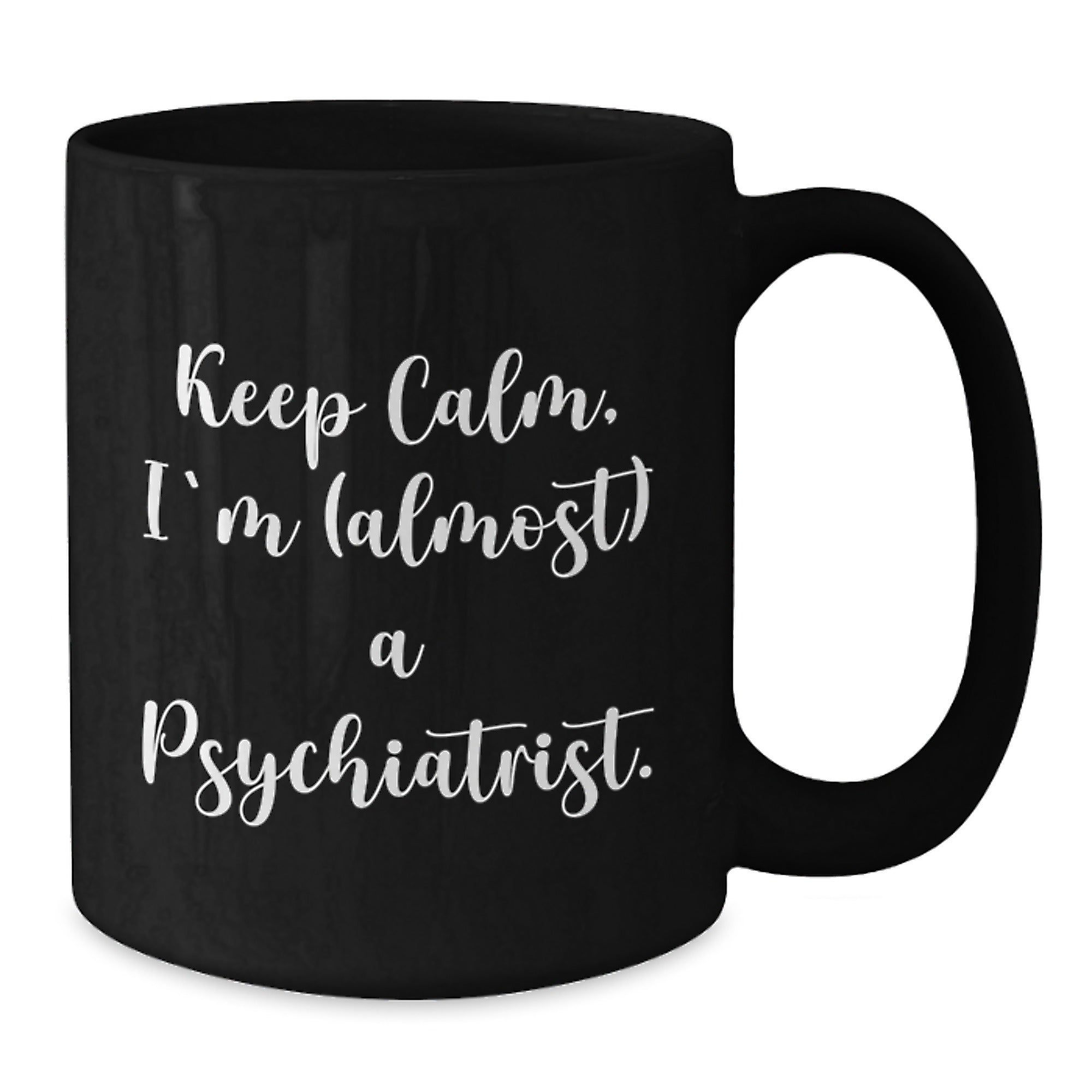 Funny Psychiatrist Gifts, Keep Calm I'm (almost) A Psychiatrist, Black Coffee Mug, Birthday Unique Presents for Men, Women, Friends, Coworkers, Family - Additional