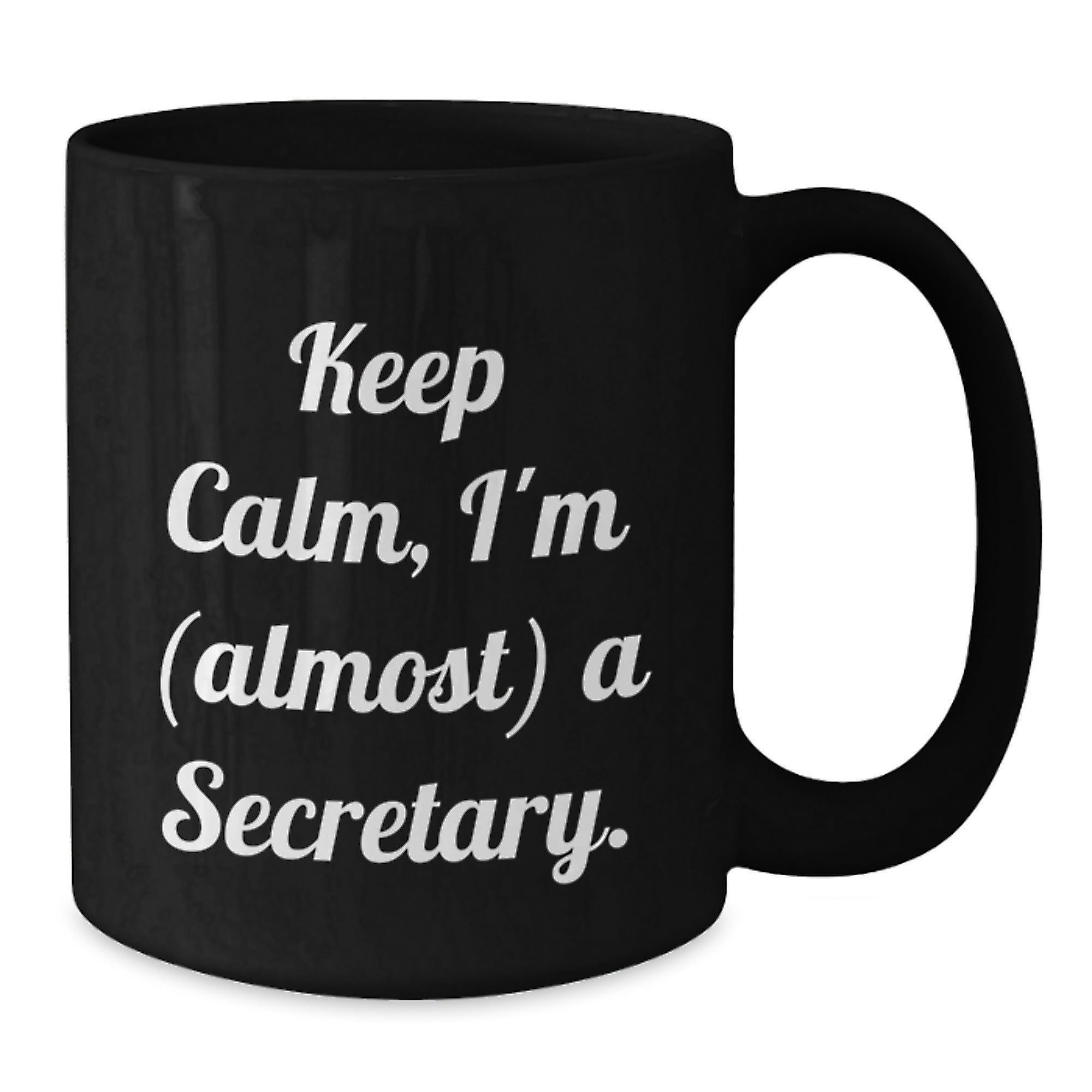 Funny Secretary Gifts from Friends - 'Keep Calm, I'm (almost) A Secretary.' Black Coffee Mug for Secretary's Birthday - Additional