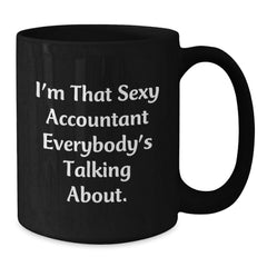 Funny Accountant Gifts, 'I'm That Sexy Accountant Everybody's Talking About.' Black Coffee Mug, Birthday Unique Gifts for Men from Friends and Family - Additional