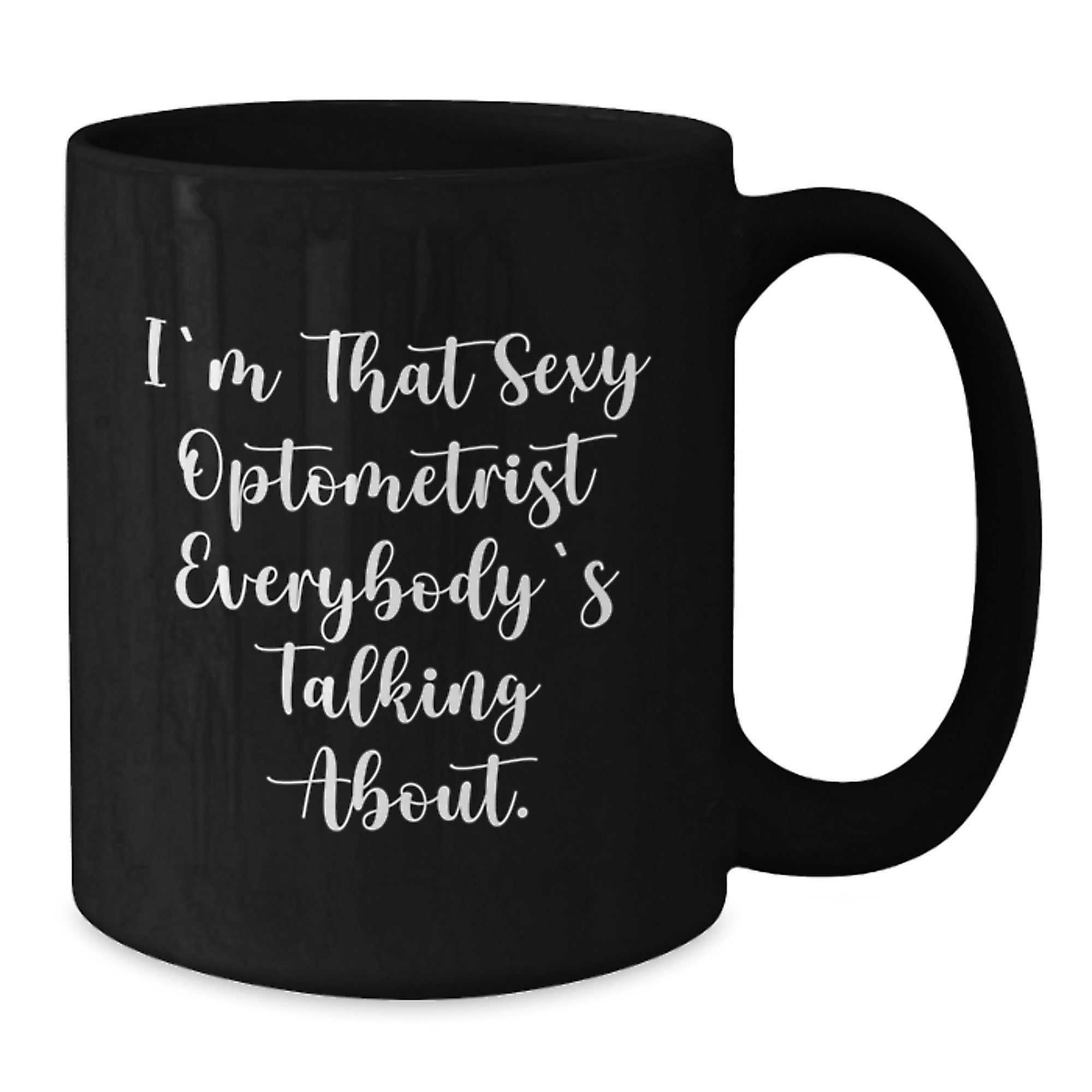 Funny Optometrist Gifts for Birthday, 'I'm That Sexy Optometrist Everybody's Talking About.' Black Coffee Mug from Friends - Additional