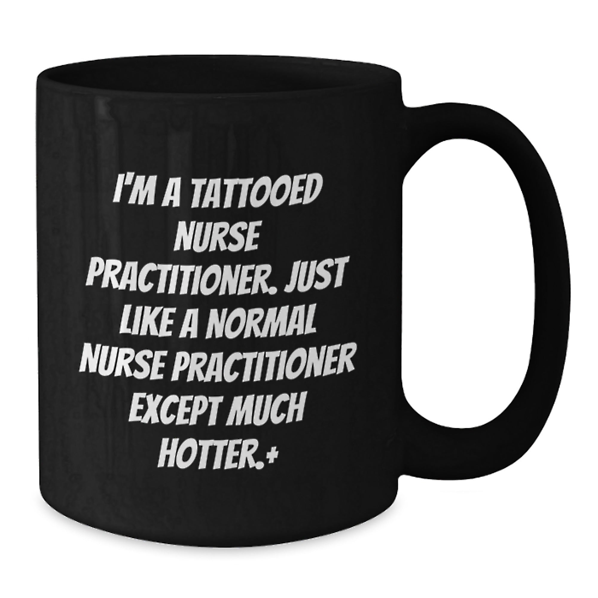 Funny Nurse Practitioner Gifts, Black Coffee Mug, I'm A Tattooed Nurse Practitioner, Gifts from Friends for Nurse Practitioner, Birthday Unique Gifts - Additional